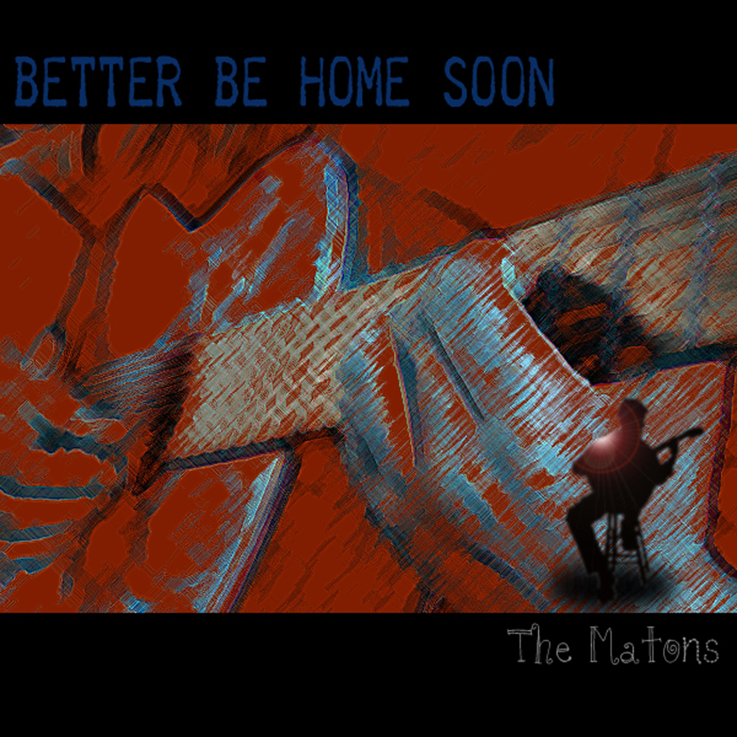 Постер альбома Better Be Home Soon