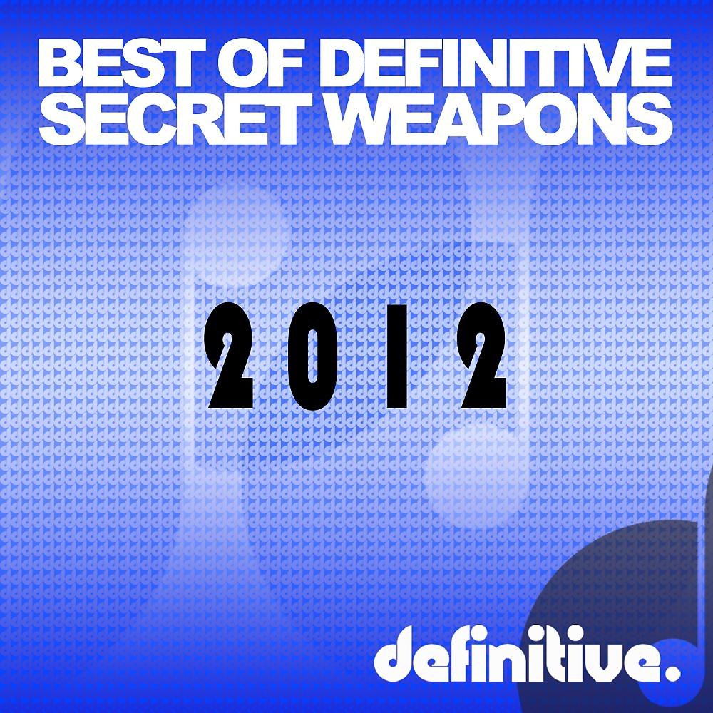 Постер альбома Best of Definitive Secret Weapons 2012