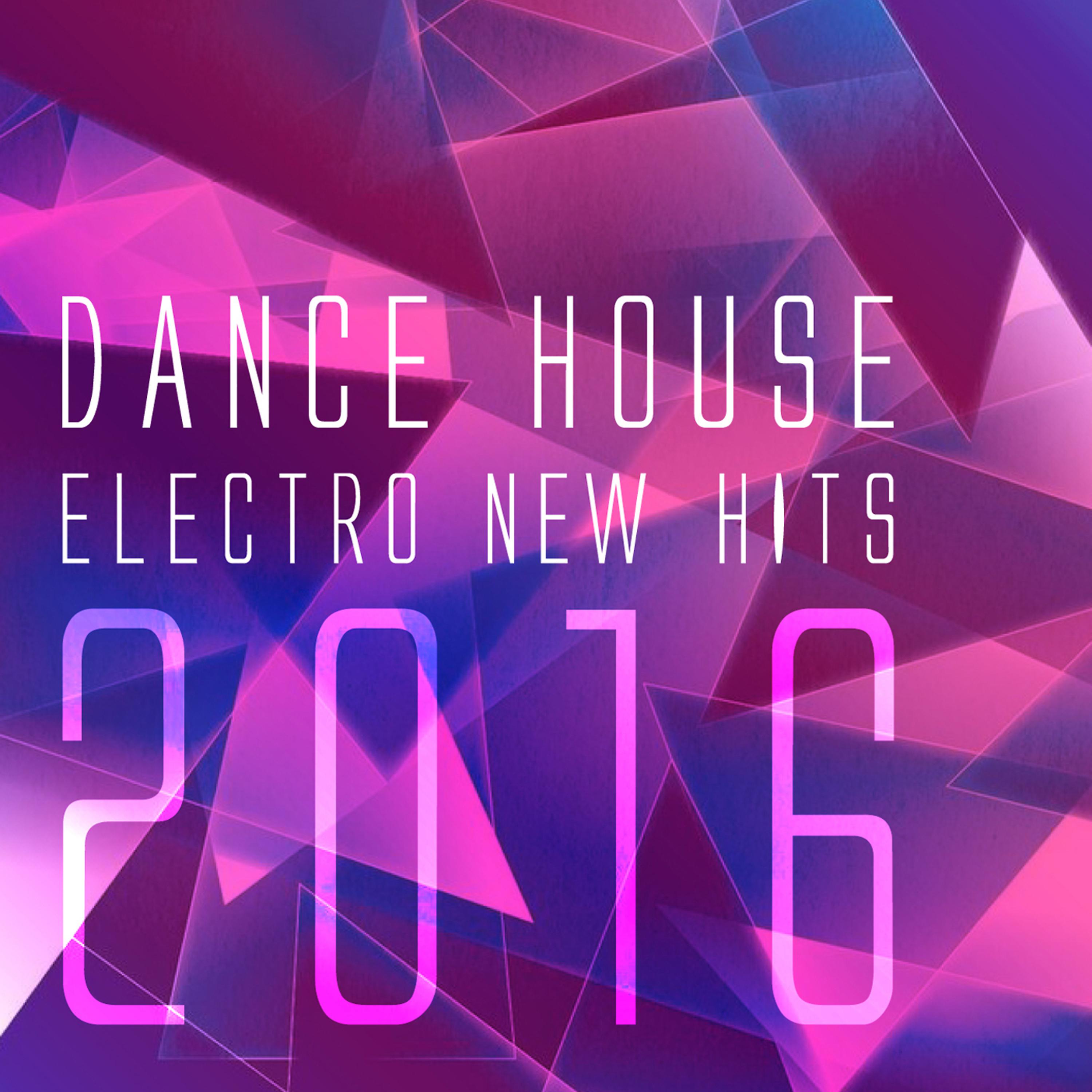 Постер альбома Dance House Electro New Hits 2016