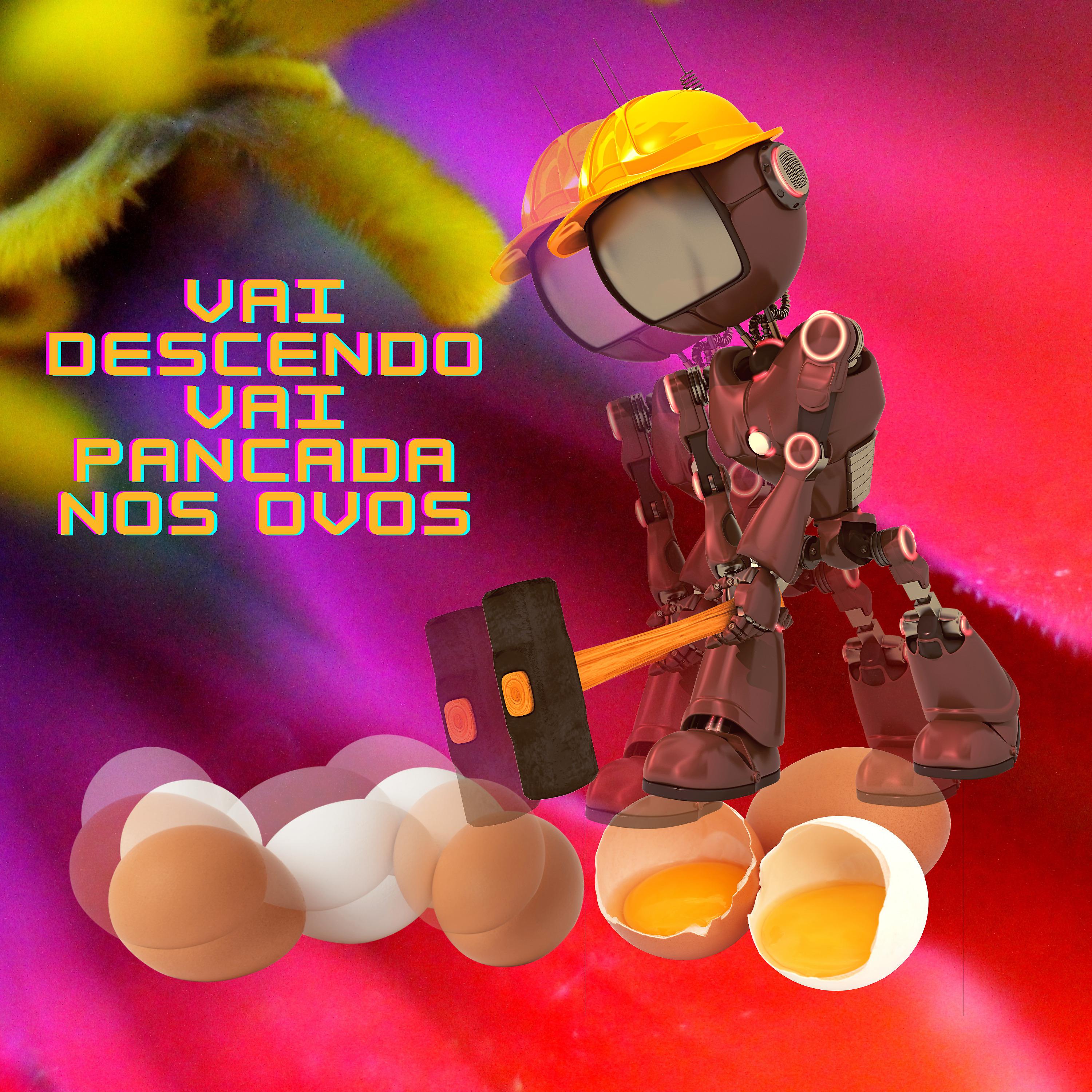 Постер альбома Vai Descendo Vai Pancada nos Ovos