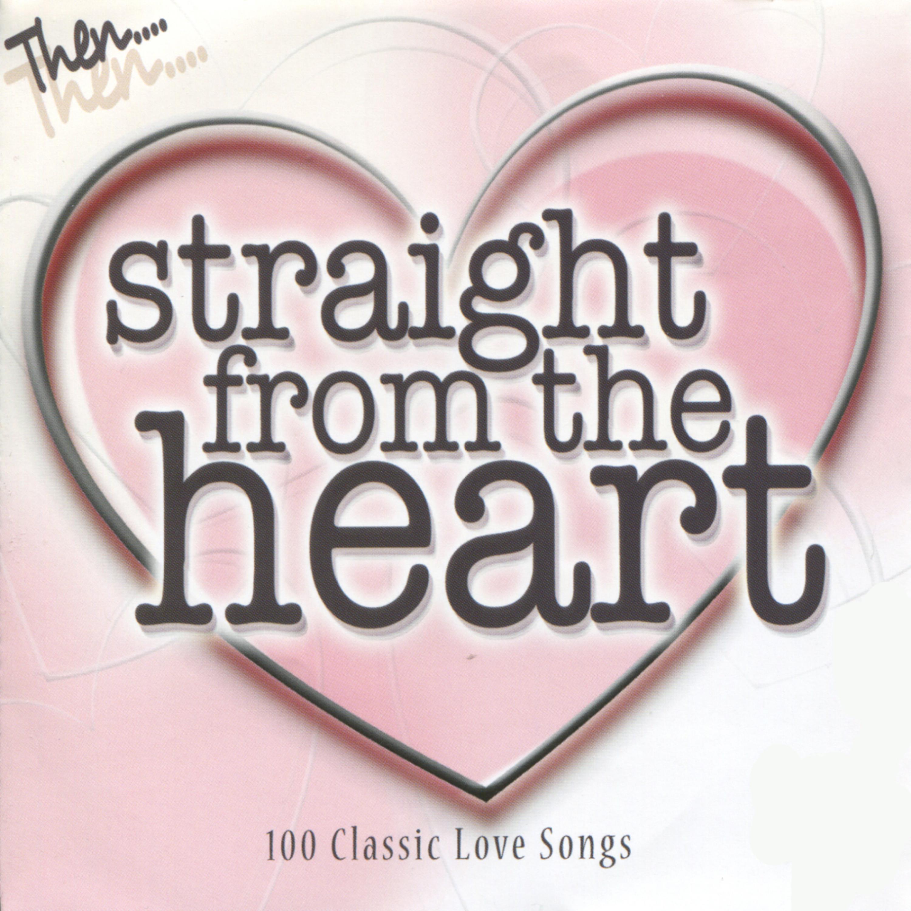 Постер альбома Straight From the Heart - 100 Classic Love Songs