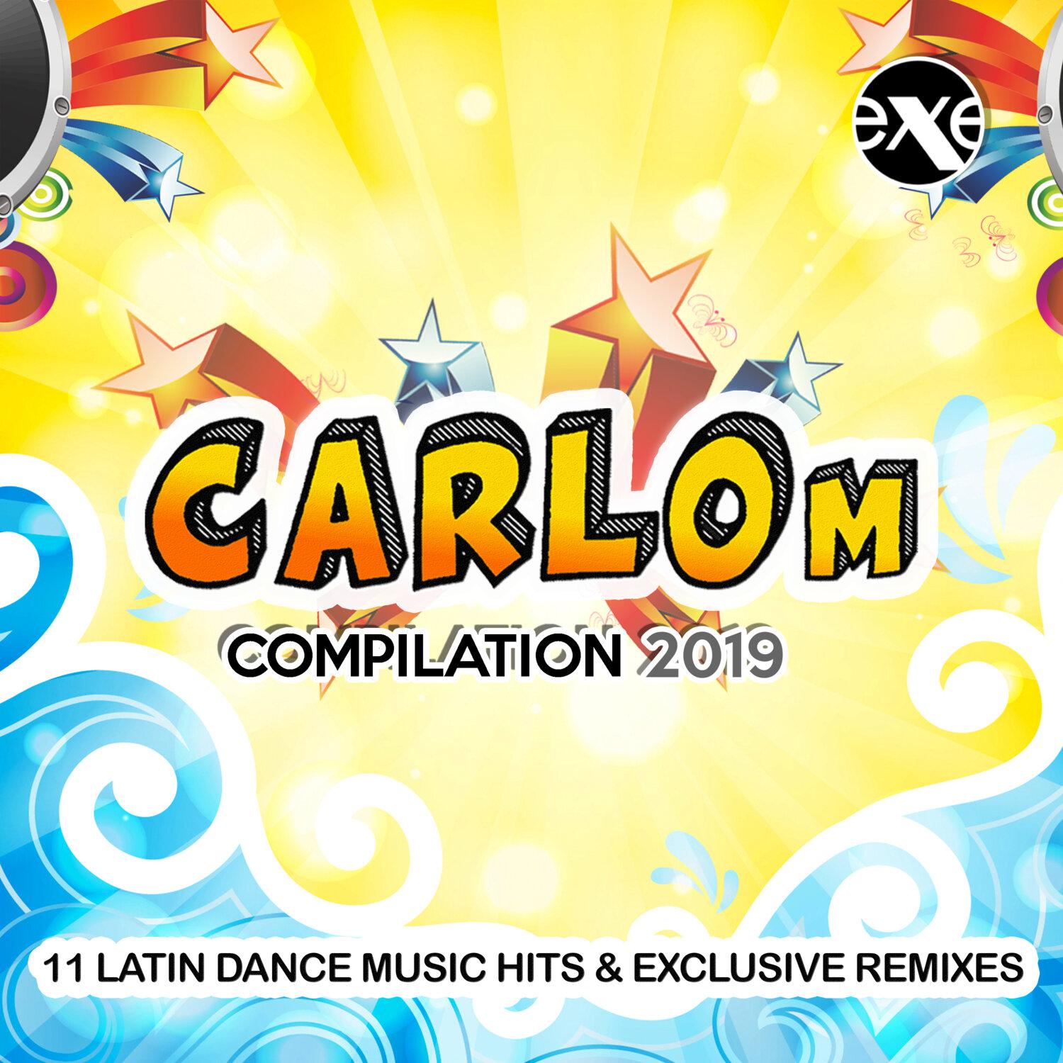 Постер альбома Carlo M Compilation 2019 - 11 Latin Dance Music Hits & Exclusive Remixes