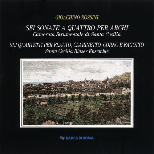 Постер альбома Gioachino Rossini: Sei sonate a quattro per archi / Sei quartetti per flauto, clarinetto, corno e fagotto