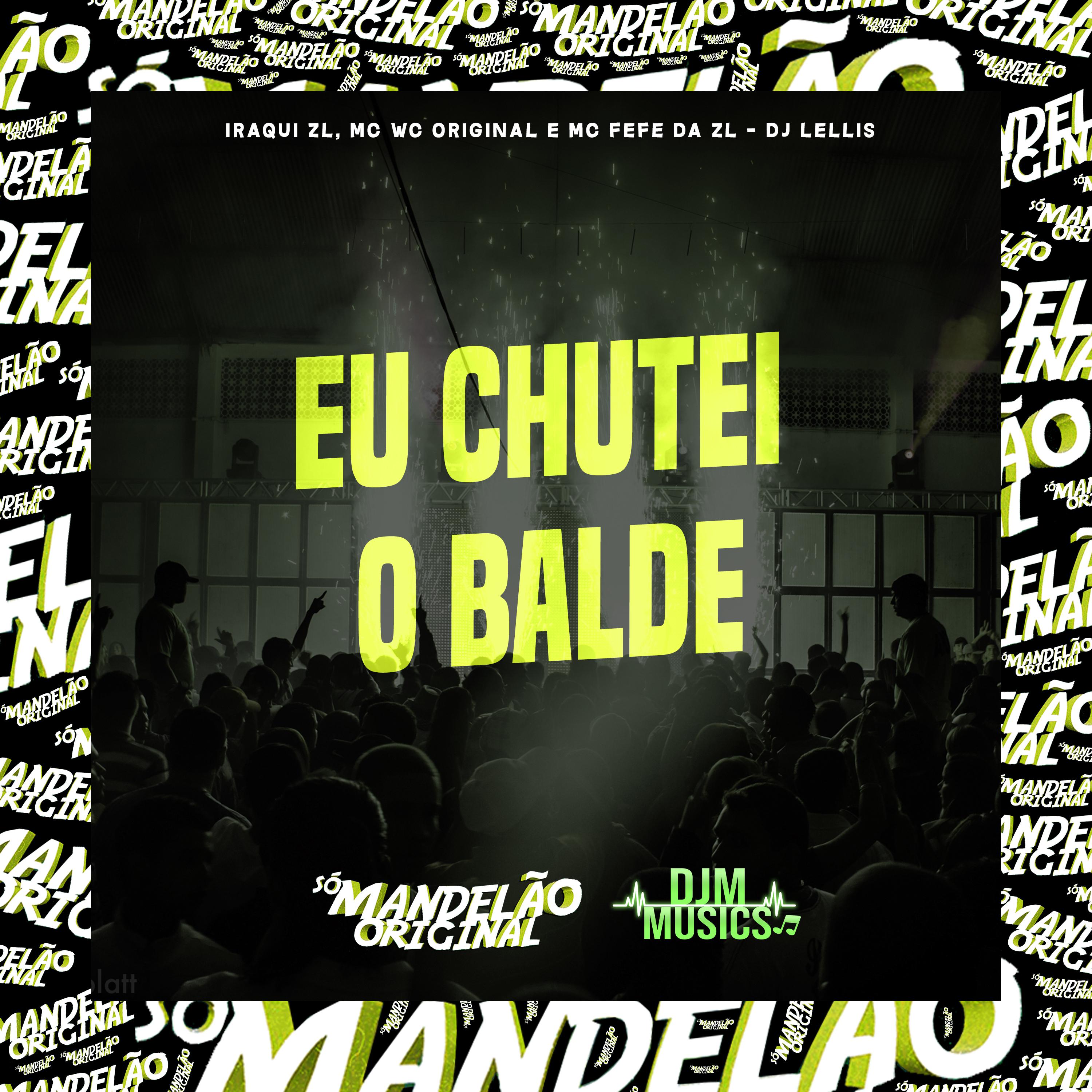 Постер альбома Eu Chutei o Balde