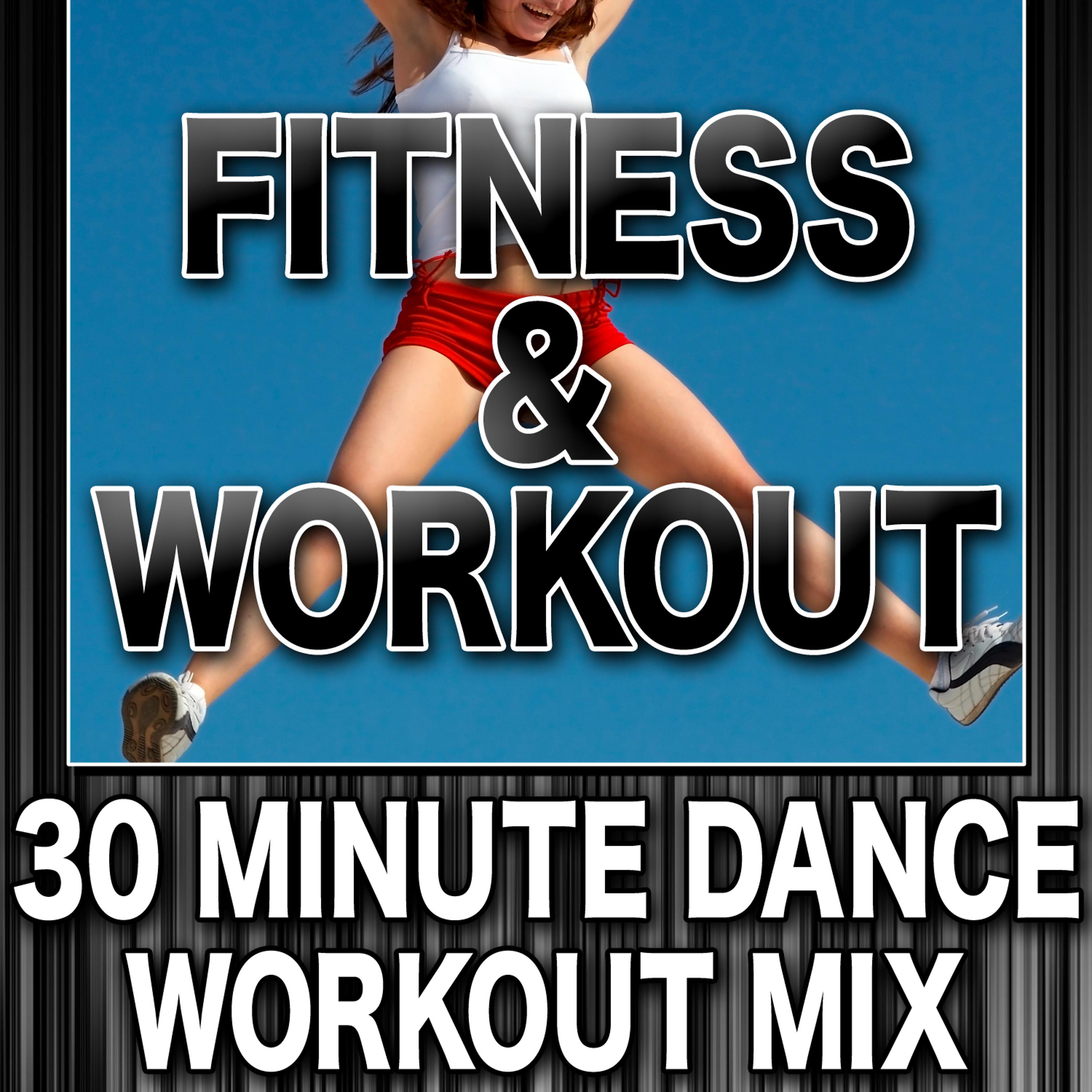 Постер альбома Fitness & Workout: 30 Minute Dance Workout Mix