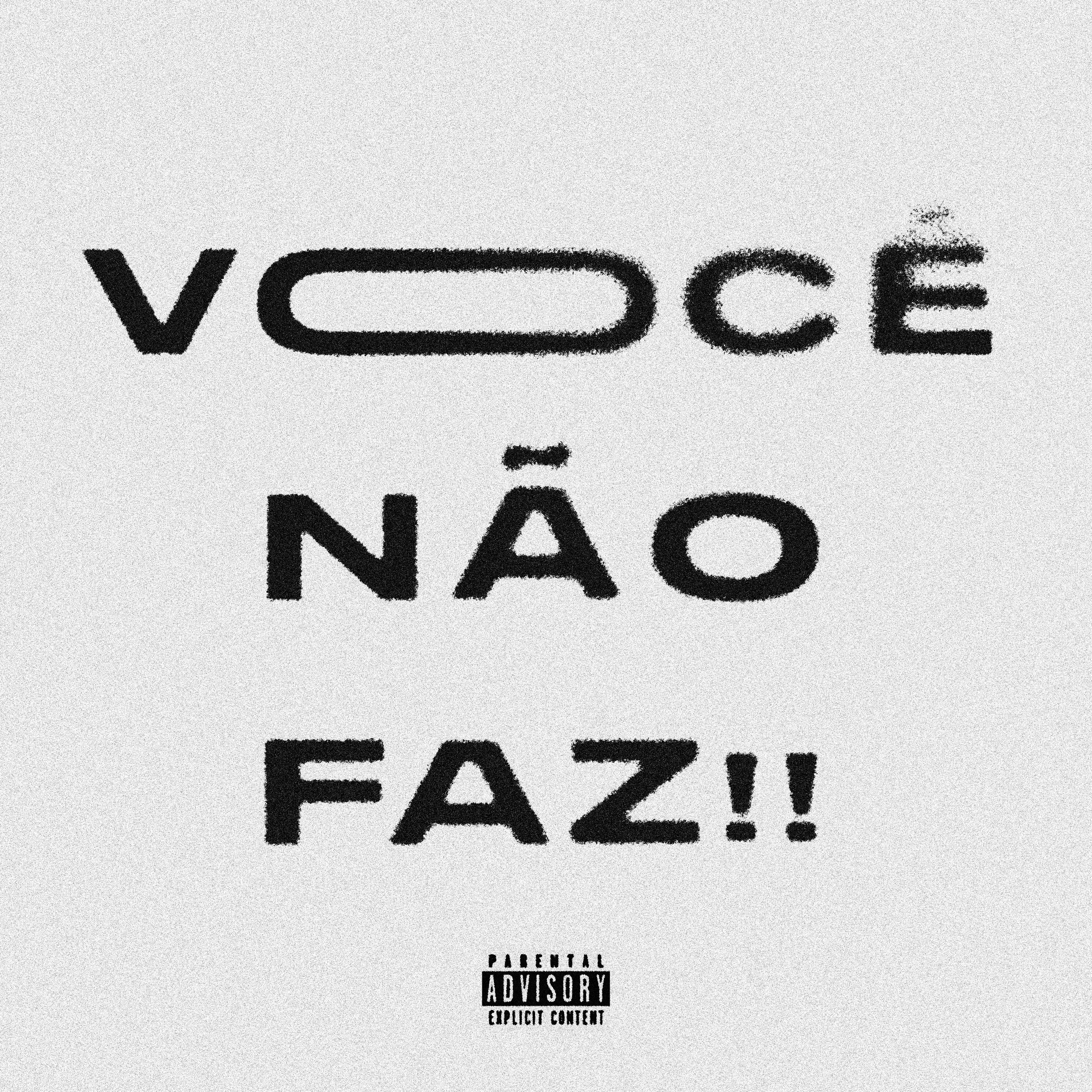 Постер альбома Você Não Faz!!