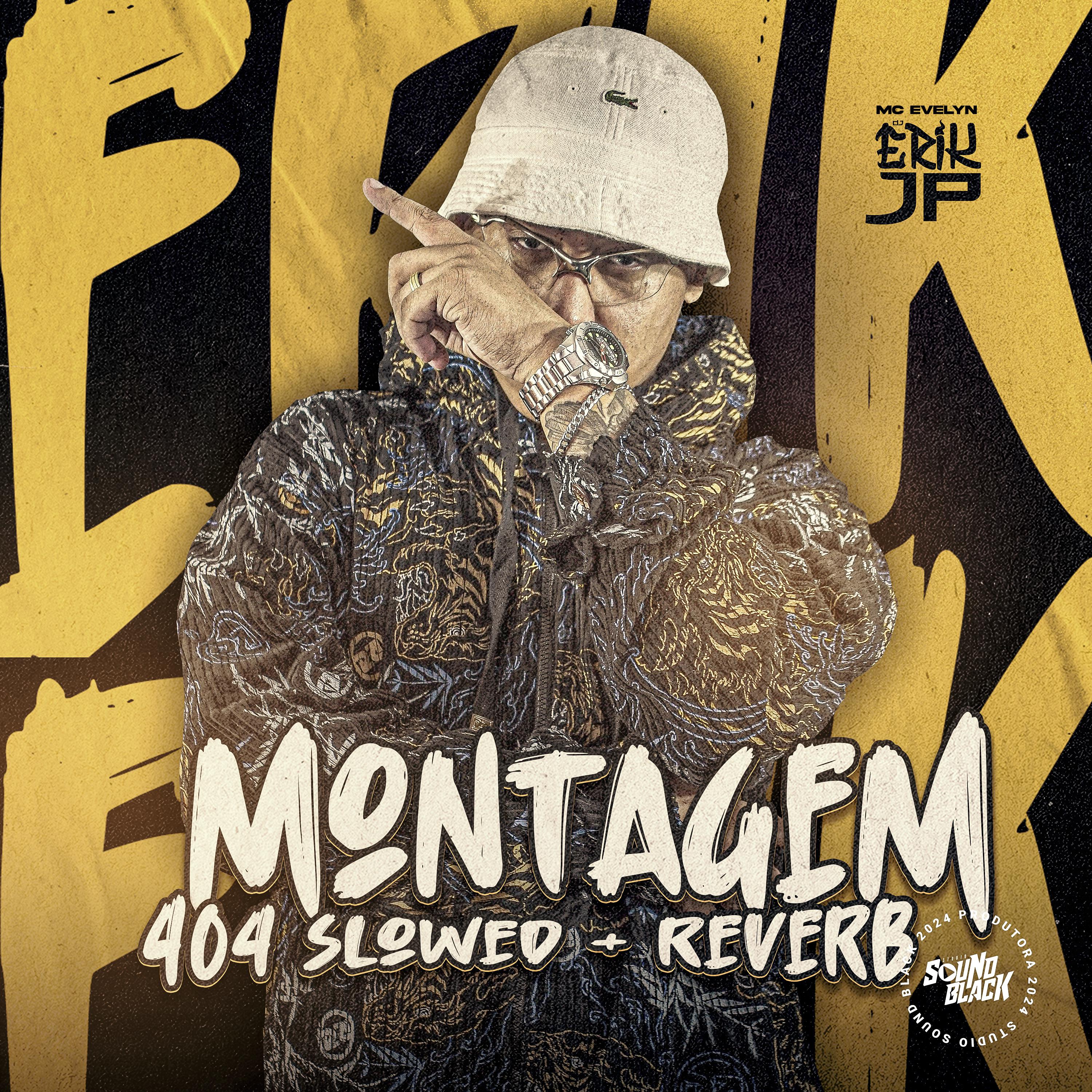 Постер альбома Montagem 404 Slowed + Reverb