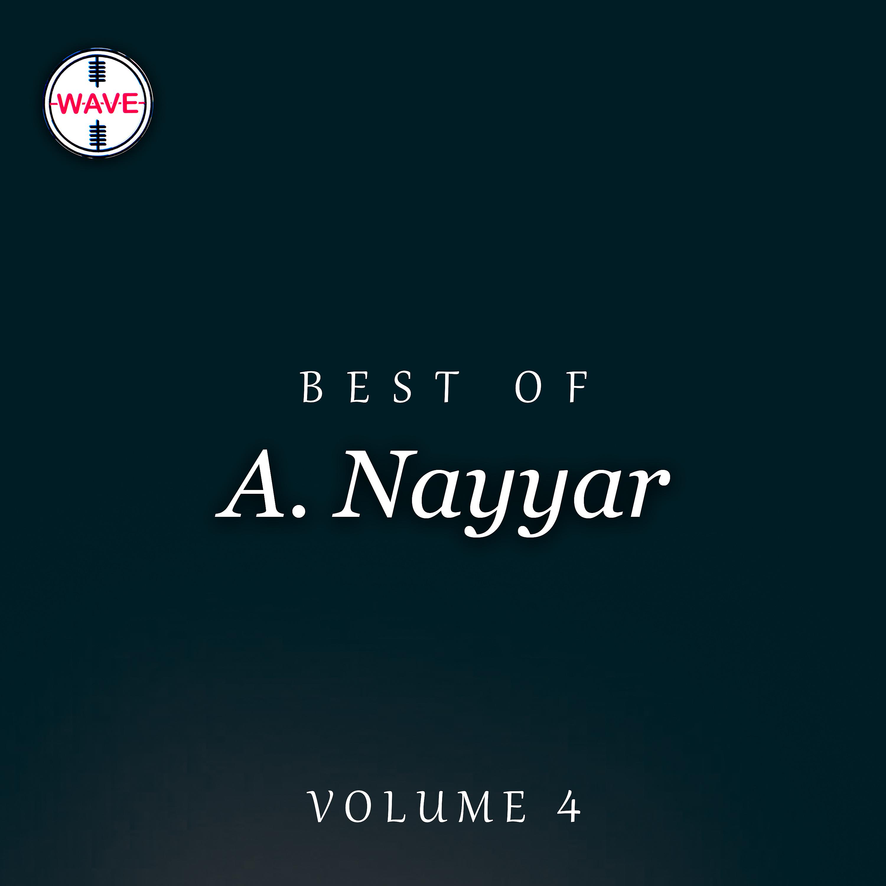 Постер альбома Best Of A. Nayyar, Vol. 4