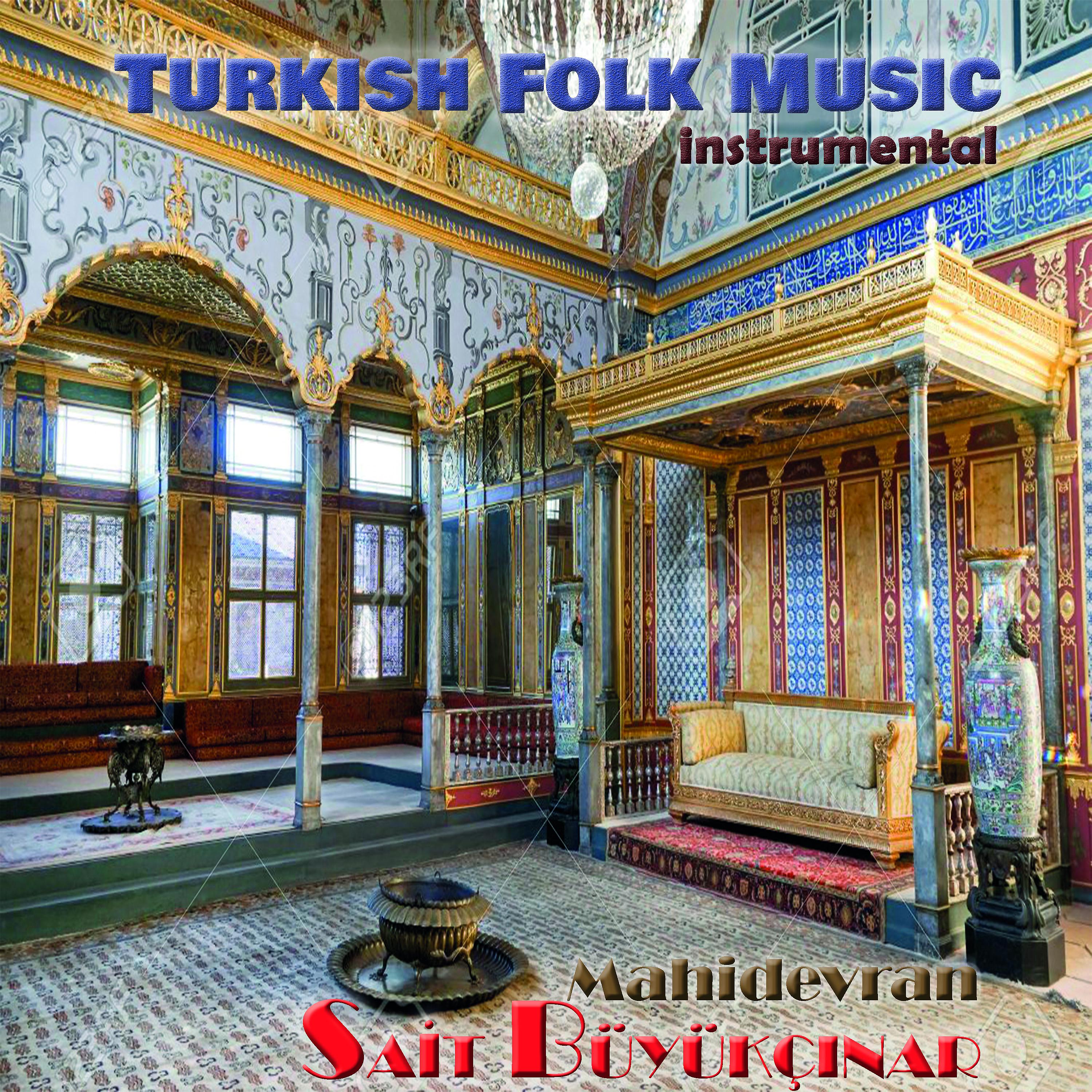 Постер альбома Turkish Folk Music / Mahidevran (Instrumental)