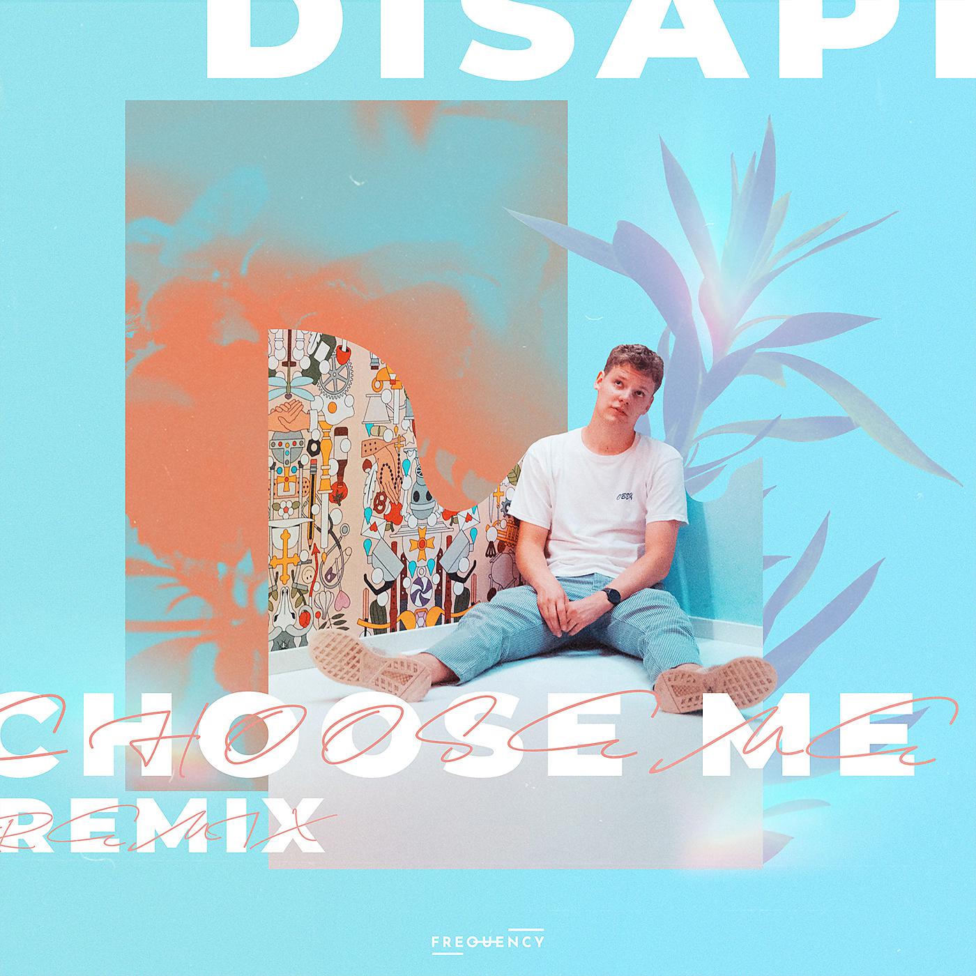 Постер альбома Choose Me (Disappeared Remix)