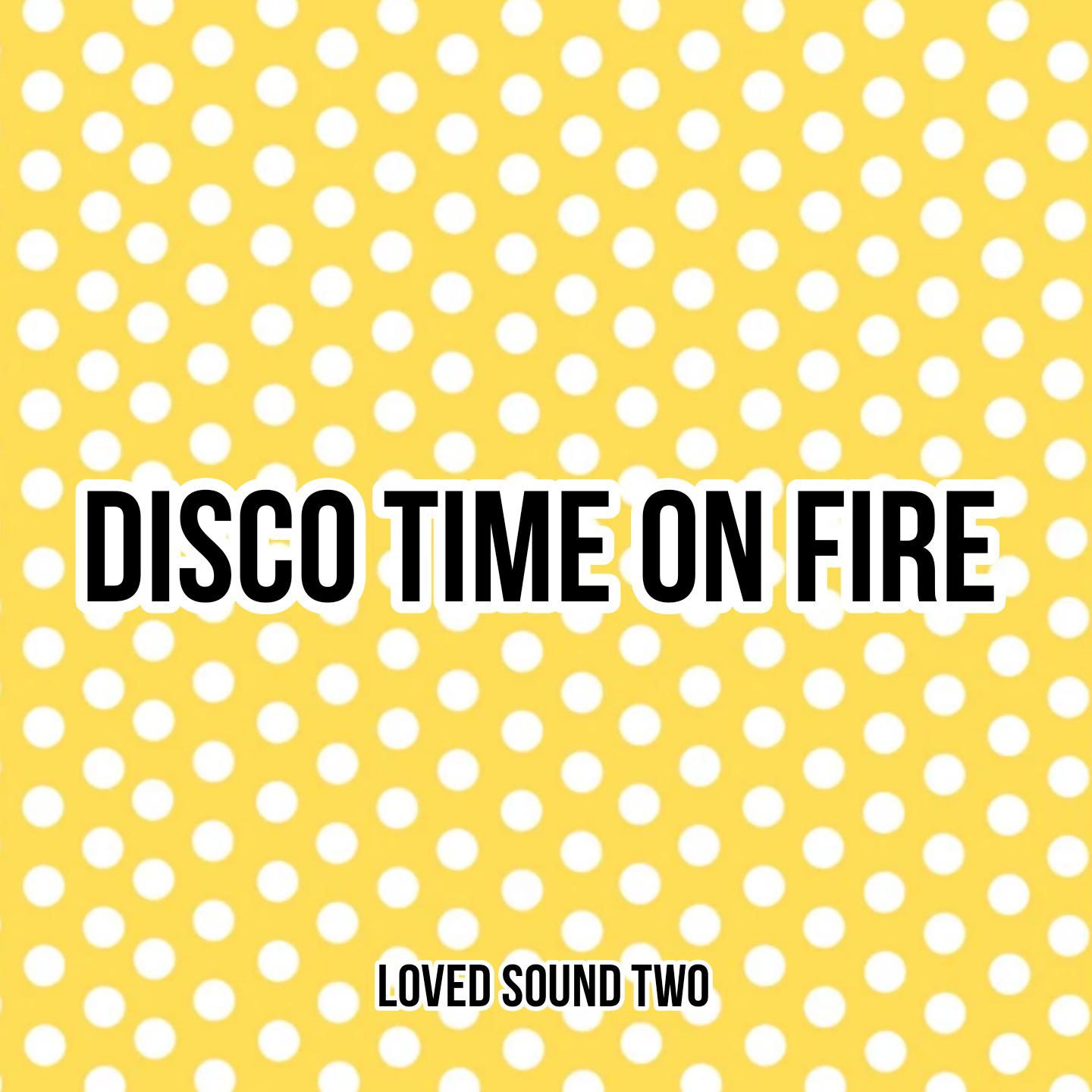 Постер альбома Disco Time On Fire