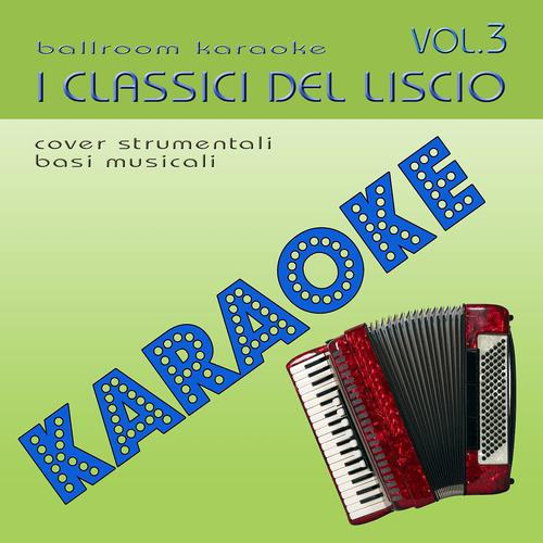 Постер альбома Basi musicali: I classici del liscio, vol. 3