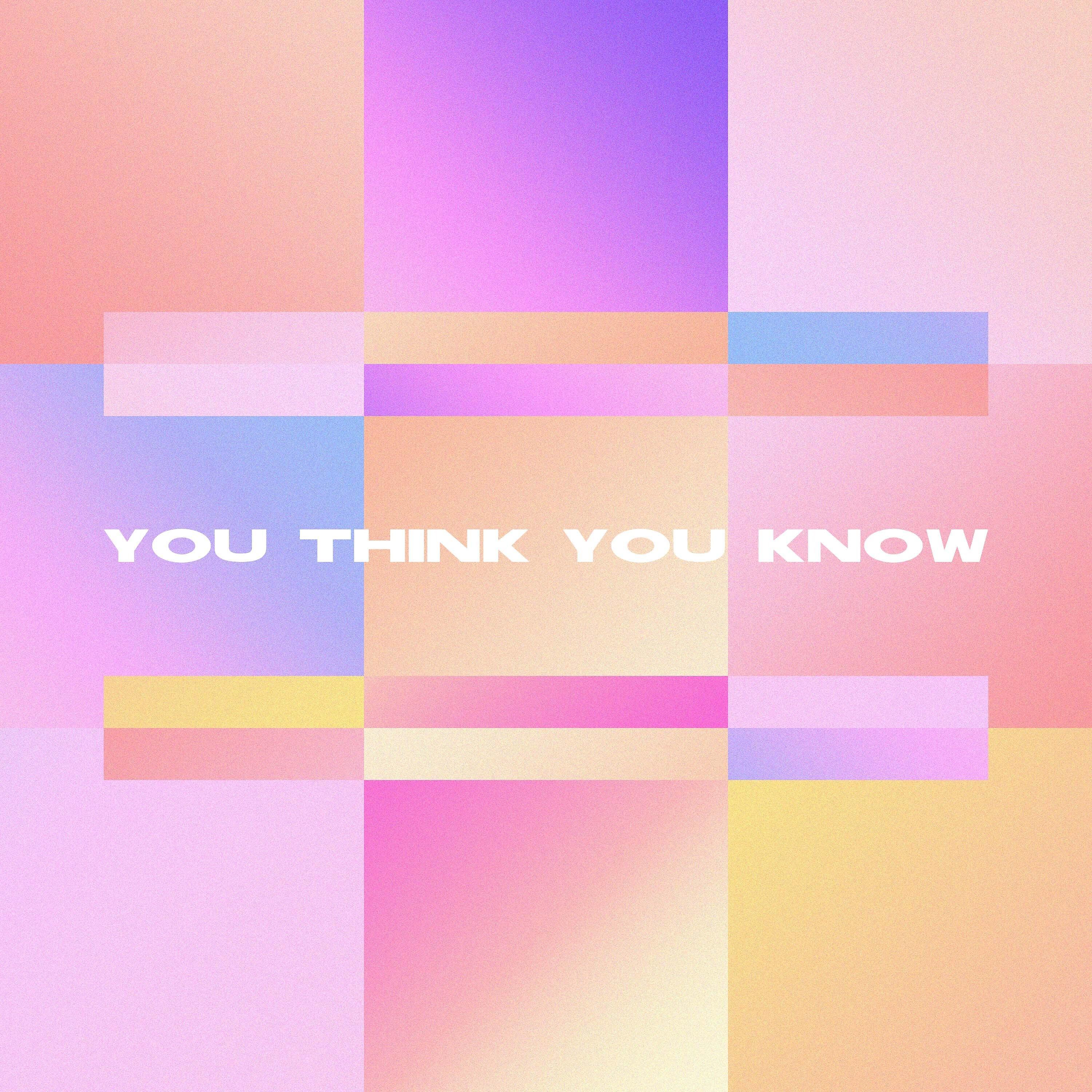 Постер альбома You Think You Know