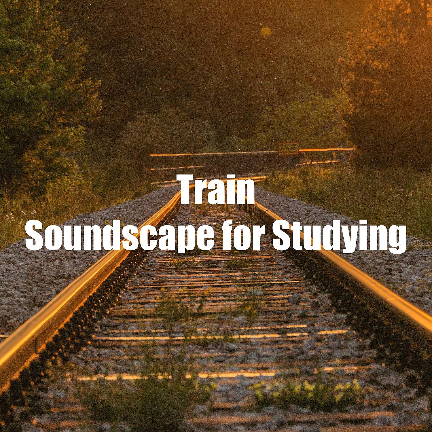 Постер альбома Train Soundscape for Studying