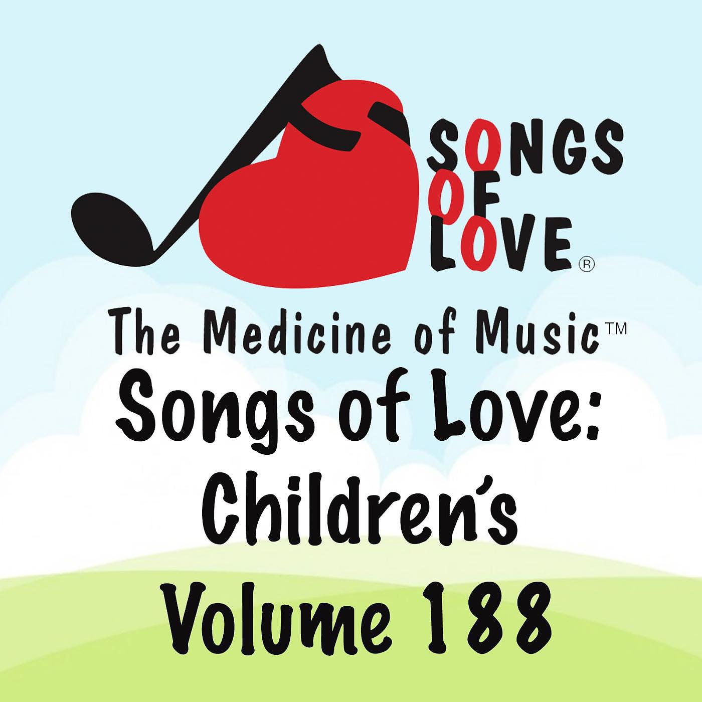 Постер альбома Songs of Love: Children's, Vol. 188
