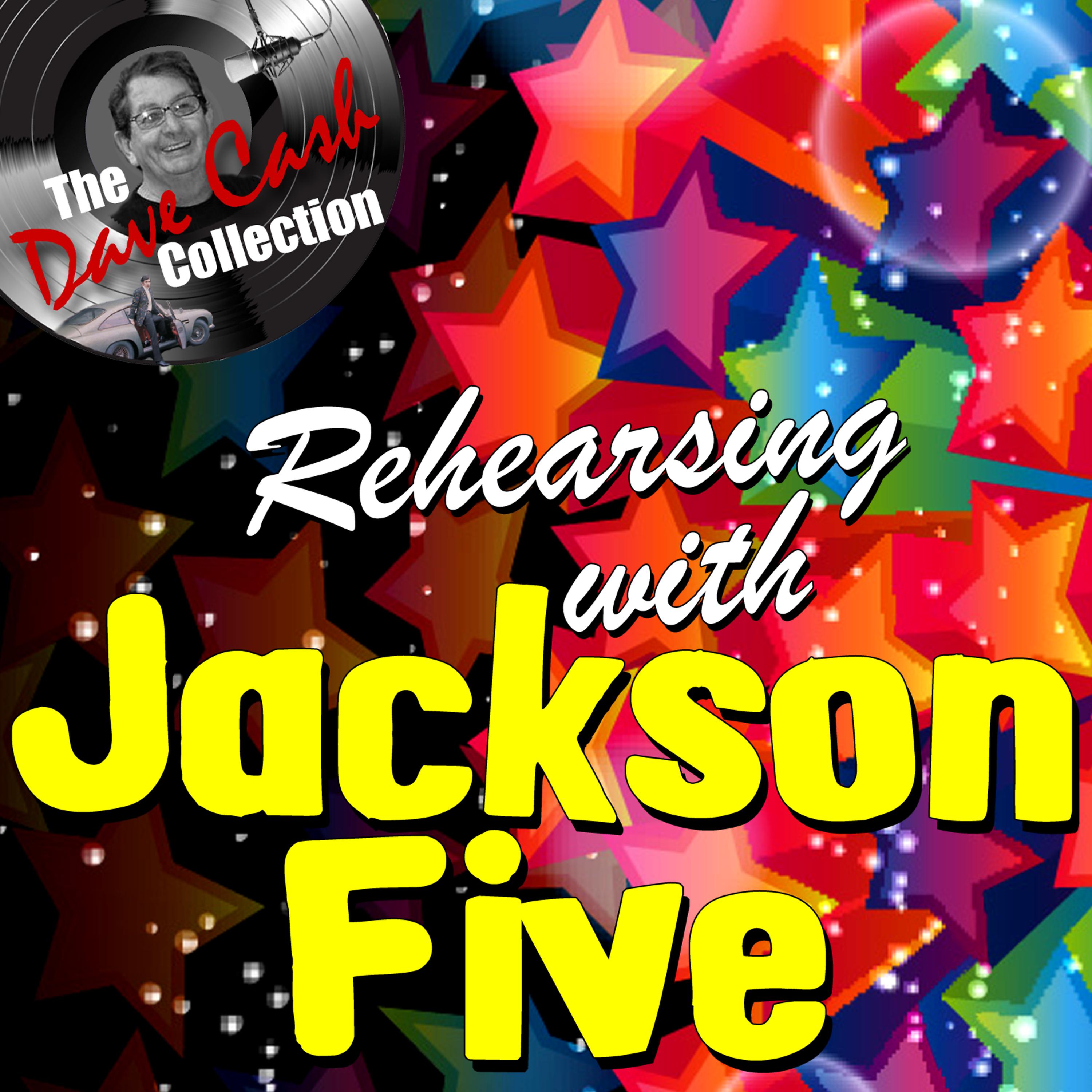 Постер альбома Rehearsing with Jackson Five - [The Dave Cash Collection]