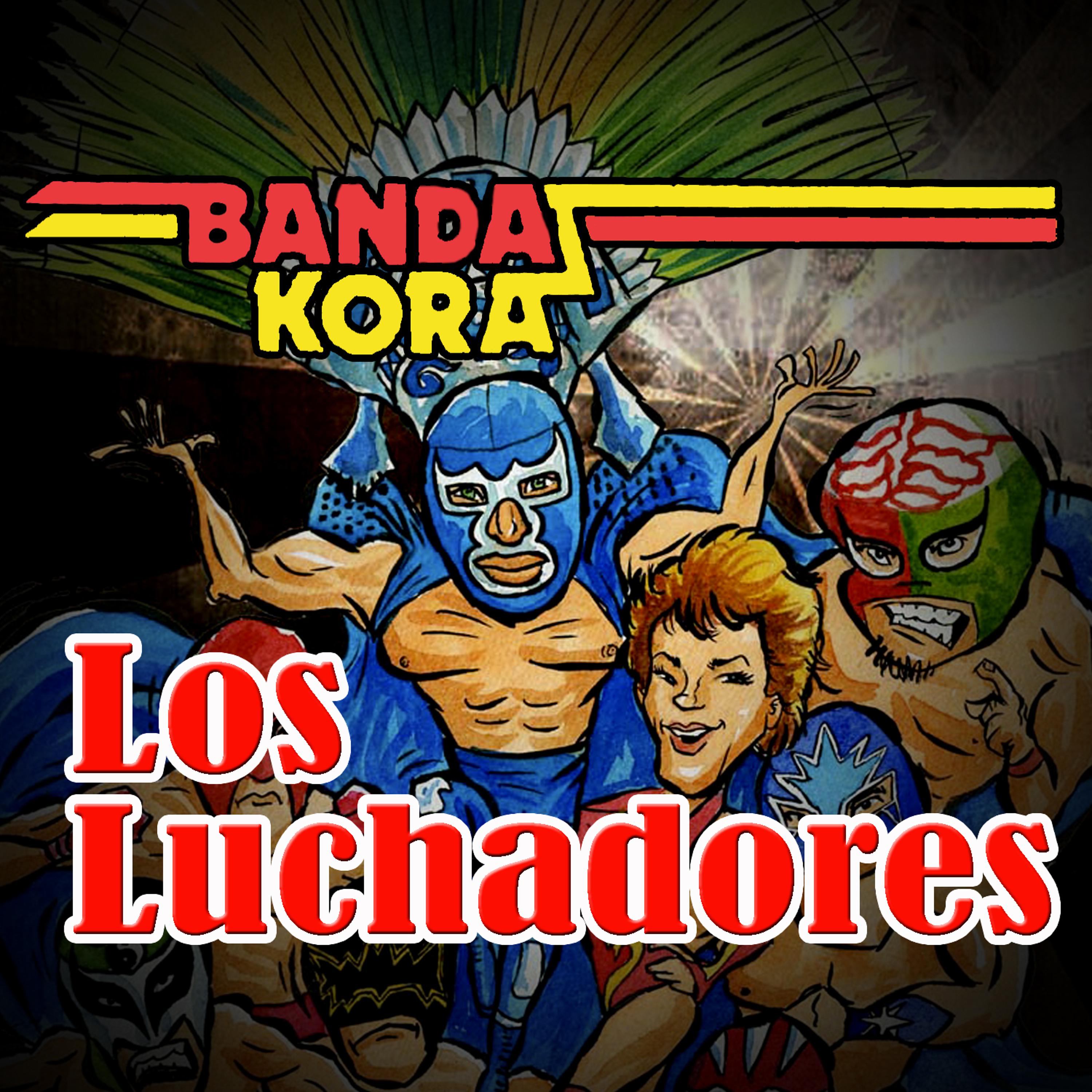 Постер альбома Los Luchadores