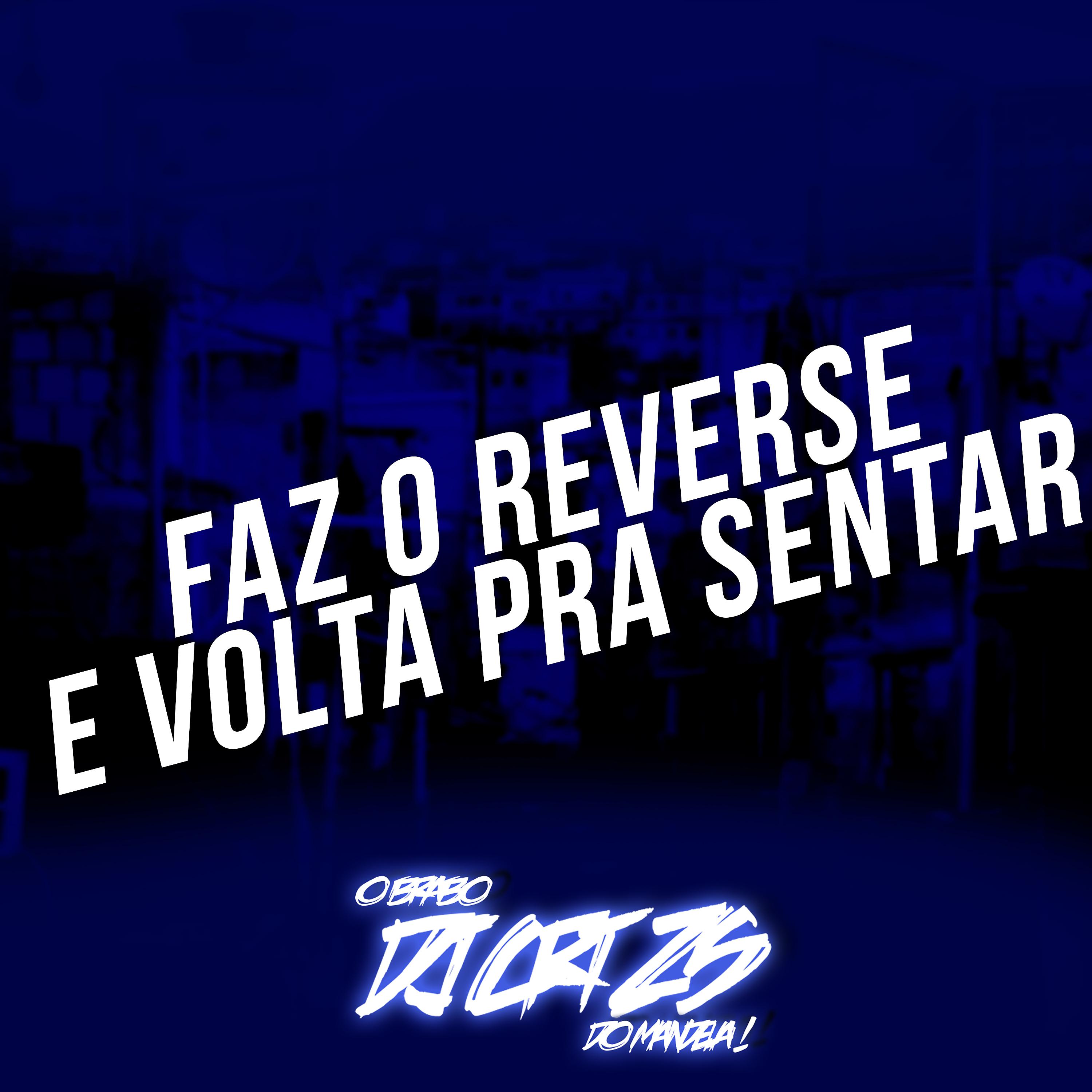 Постер альбома Faz o Reverse e Volta pra Sentar
