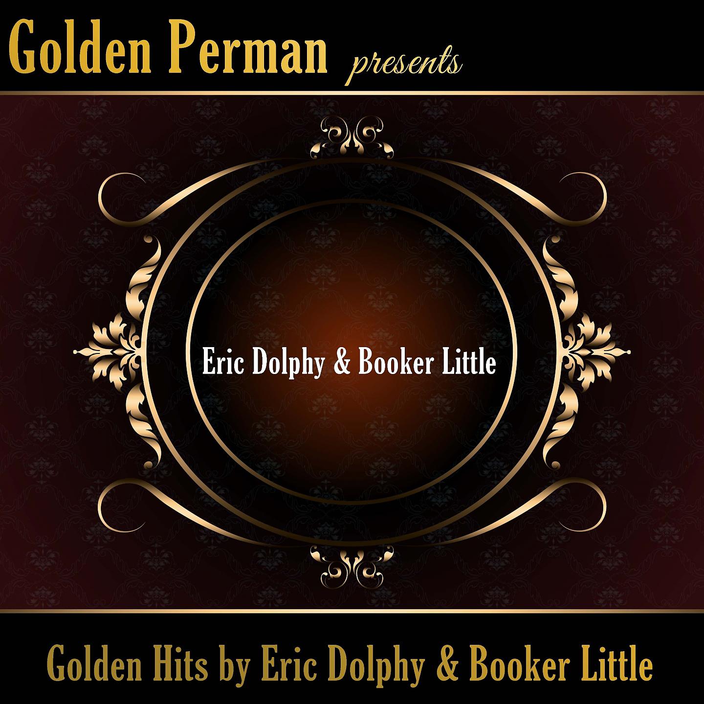 Постер альбома Golden Hits by Eric Dolphy & Booker Little