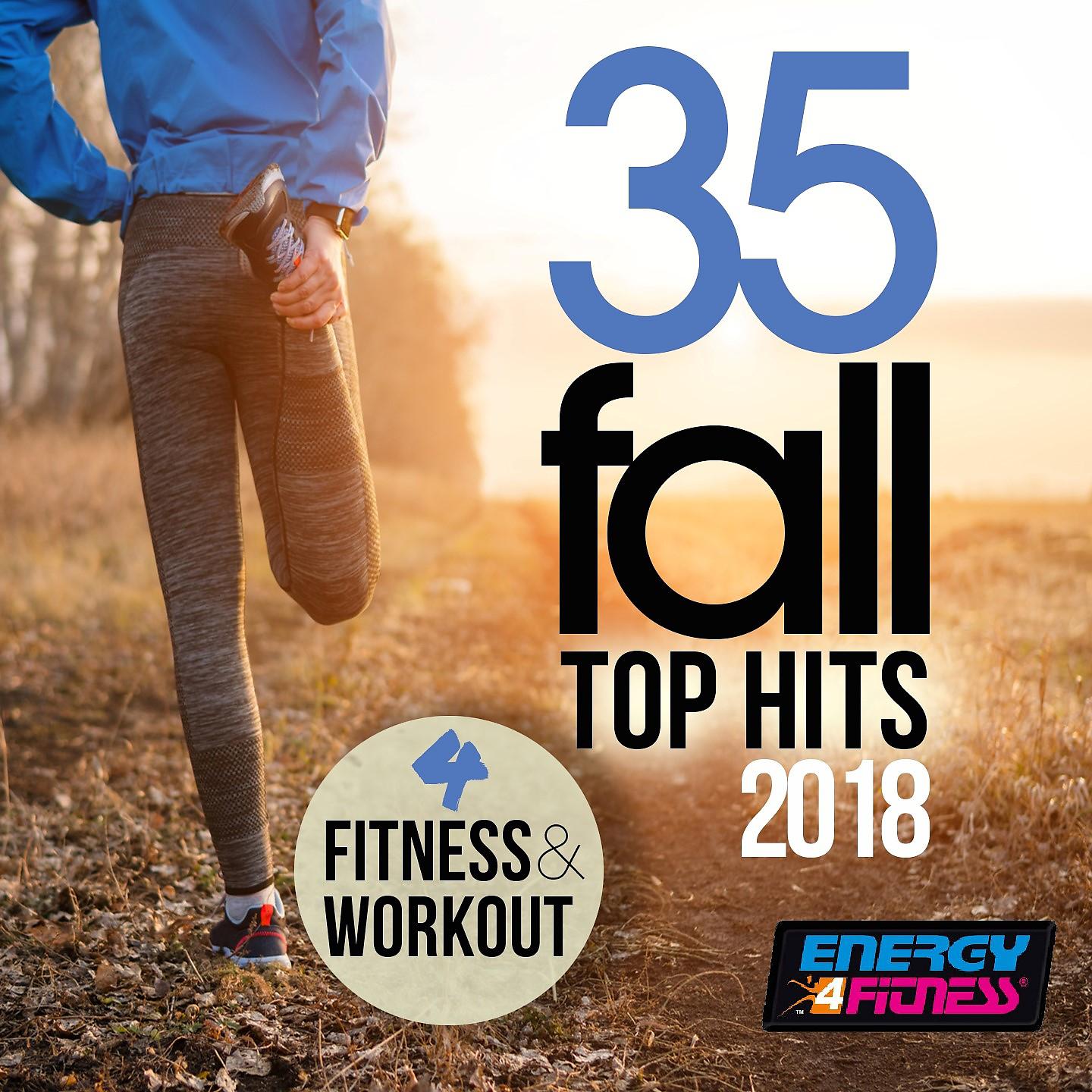 Постер альбома 35 Fall Top Hits 2018 for Fitness & Workout