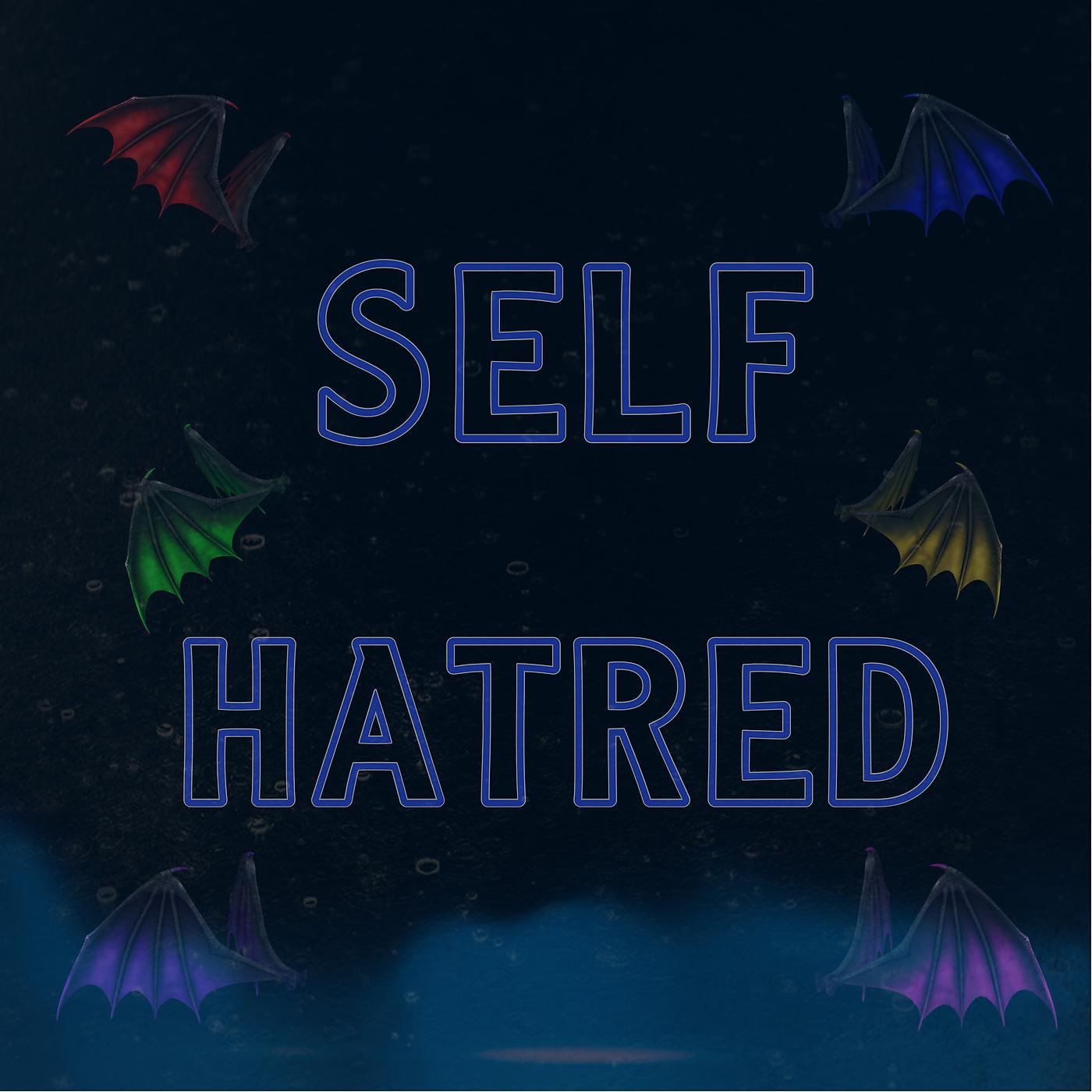 Постер альбома Self Hatred