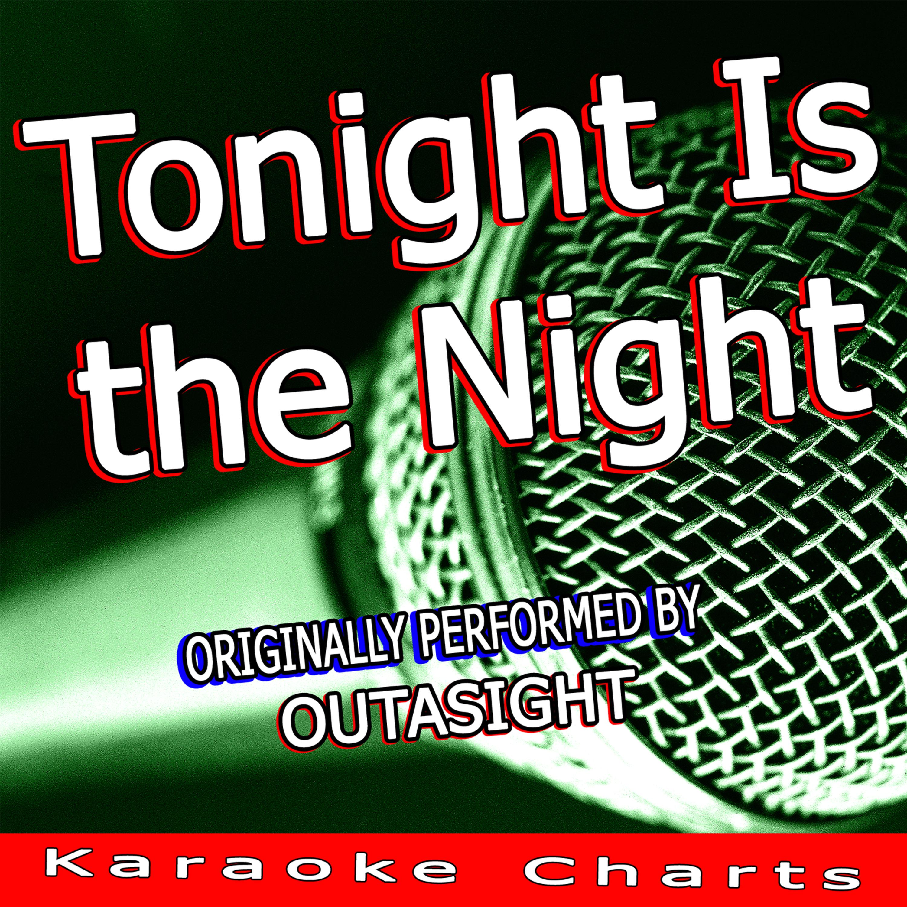 Постер альбома Tonight Is the Night (Originally Performed By Outasight)