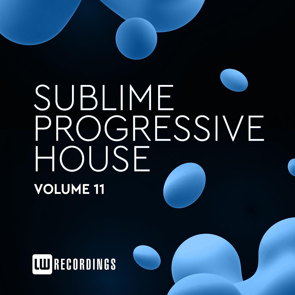 Постер альбома Sublime Progressive House, Vol. 11