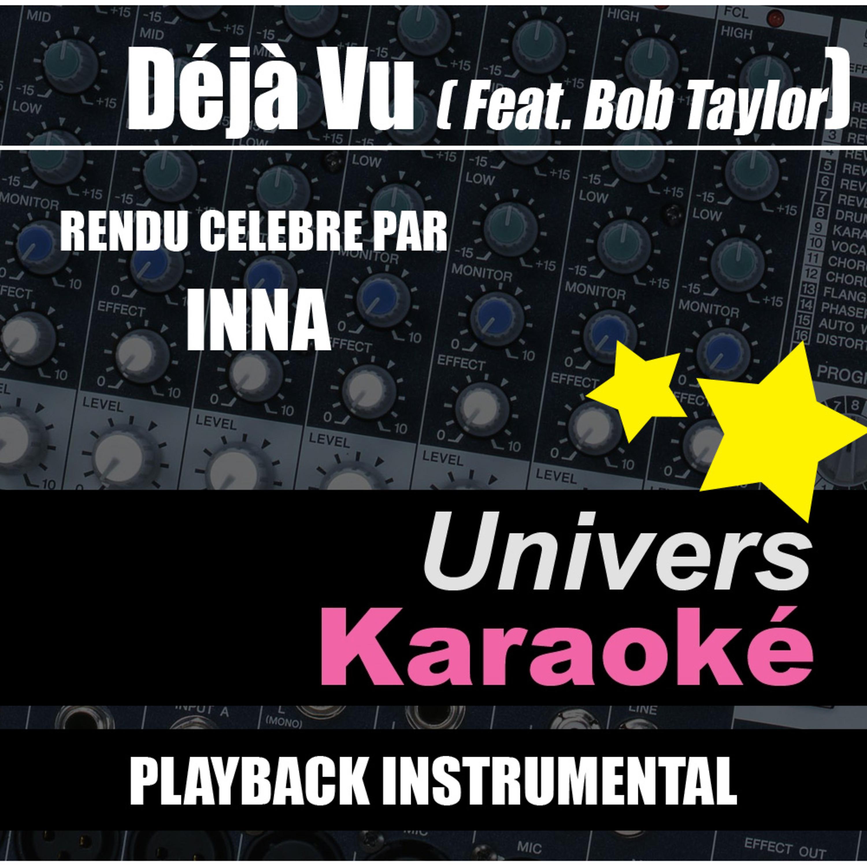Постер альбома Déjà vu - Single (Rendu célèbre par Inna feat. Bob Taylor) (Version karaoké)