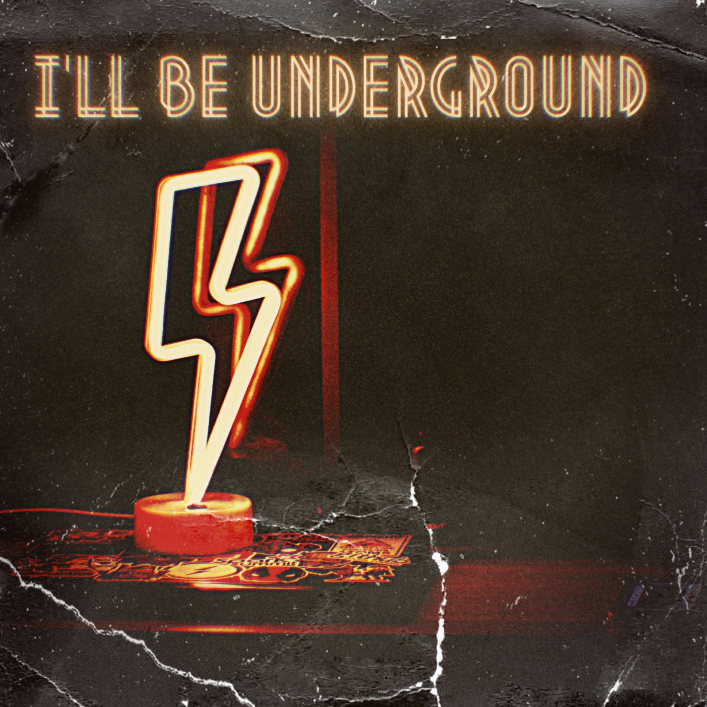 Постер альбома I'll Be Underground