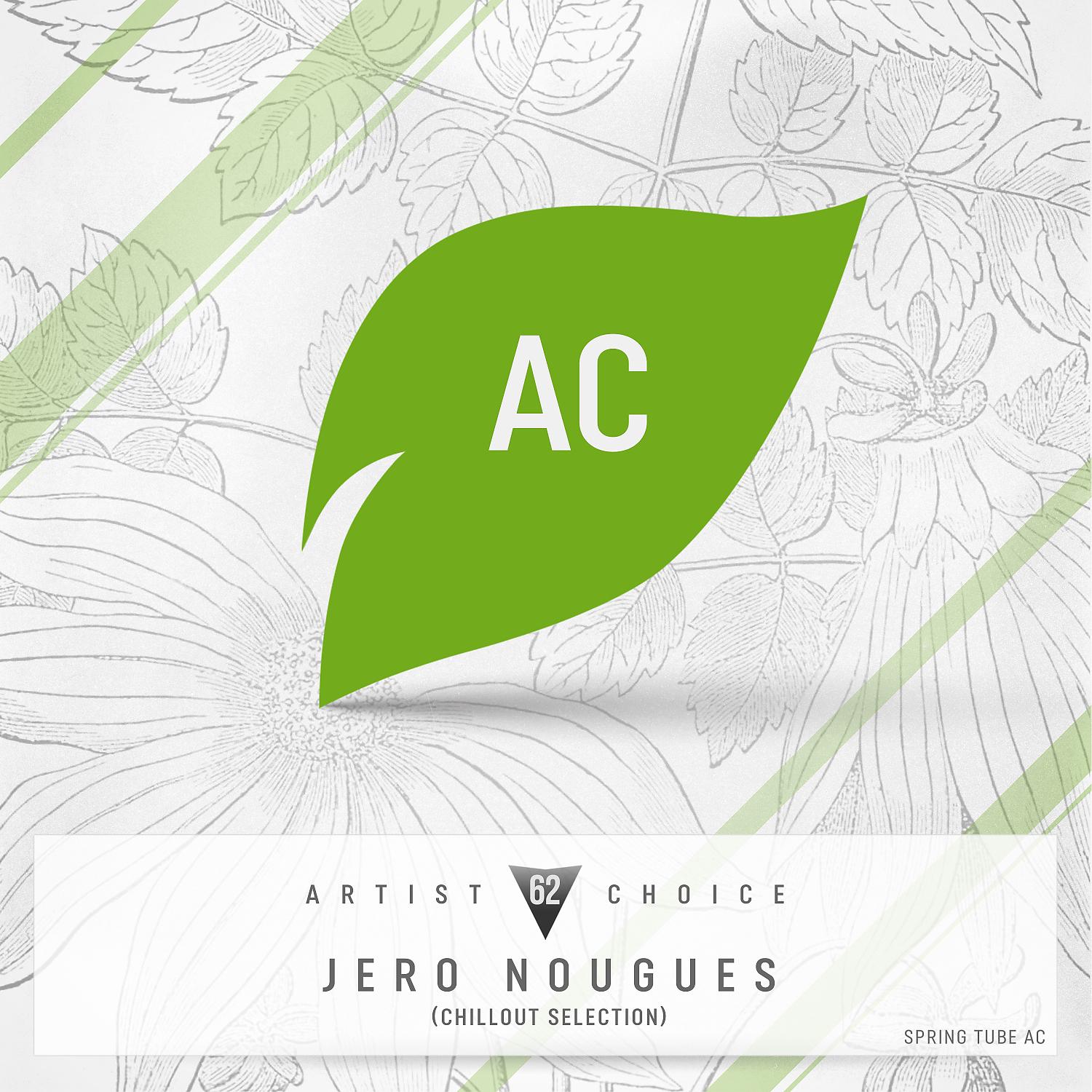Постер альбома Artist Choice 062: Jero Nougues (Chillout Selection)