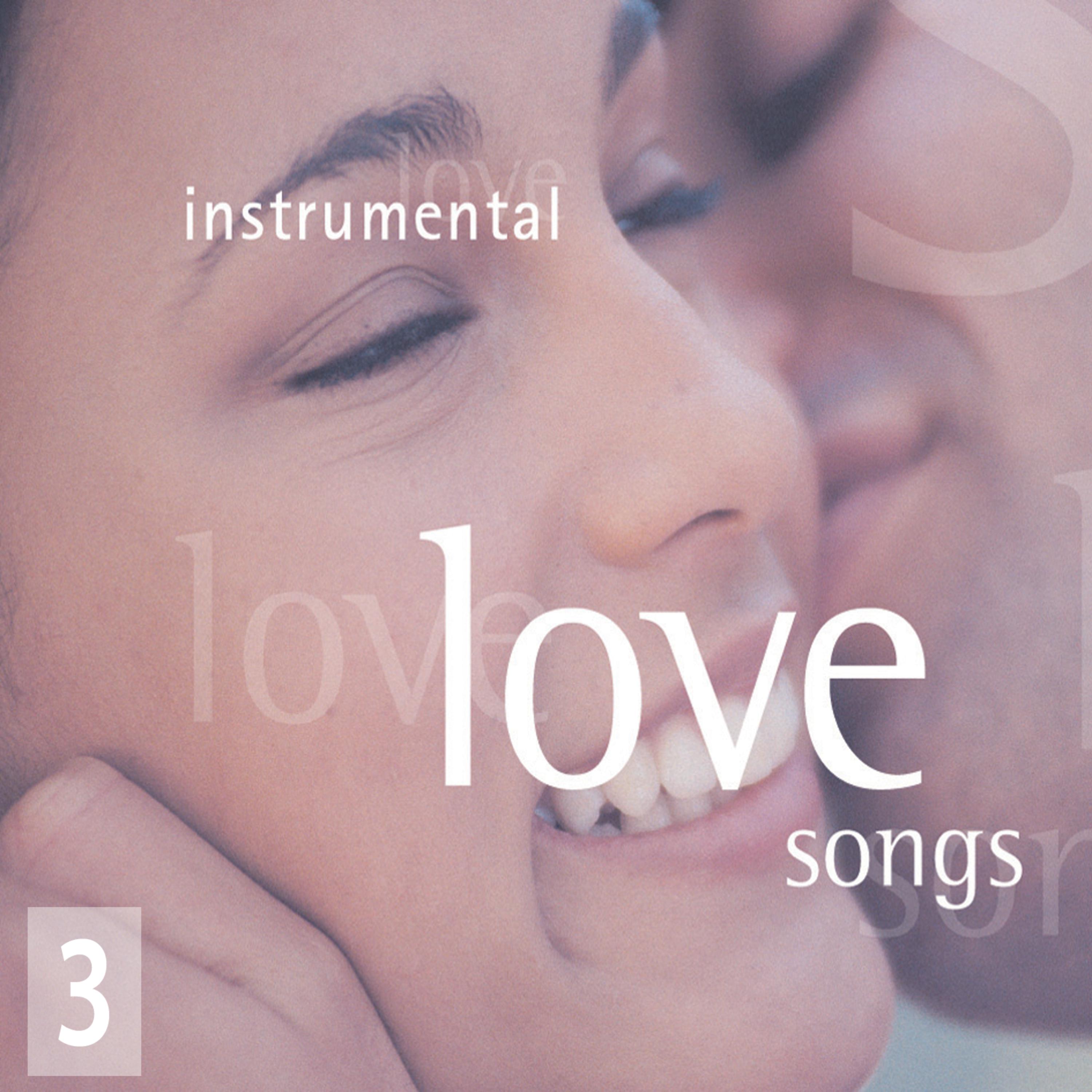 Постер альбома Instrumental Love Songs - Volume 3
