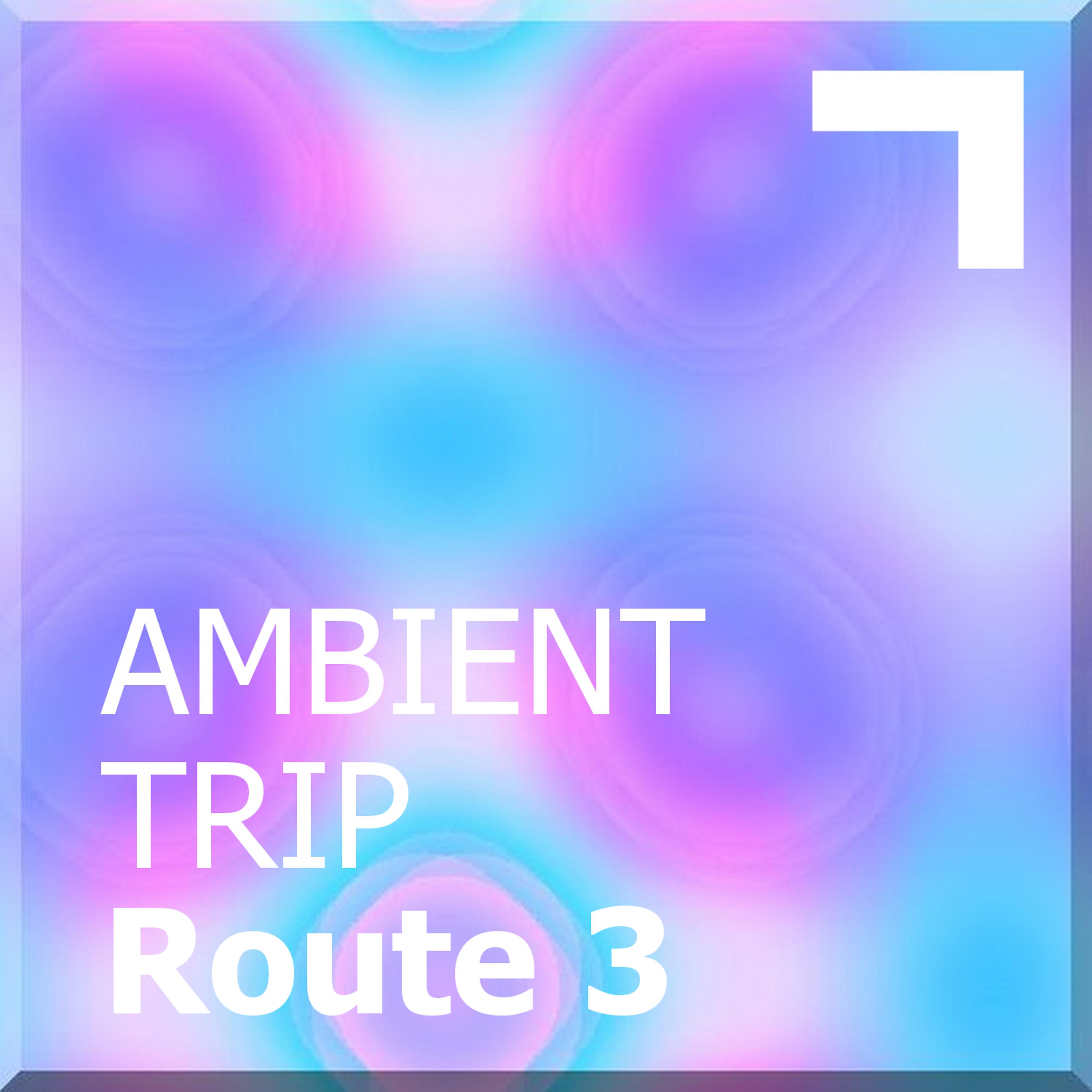 Постер альбома Ambient trip – Route 3
