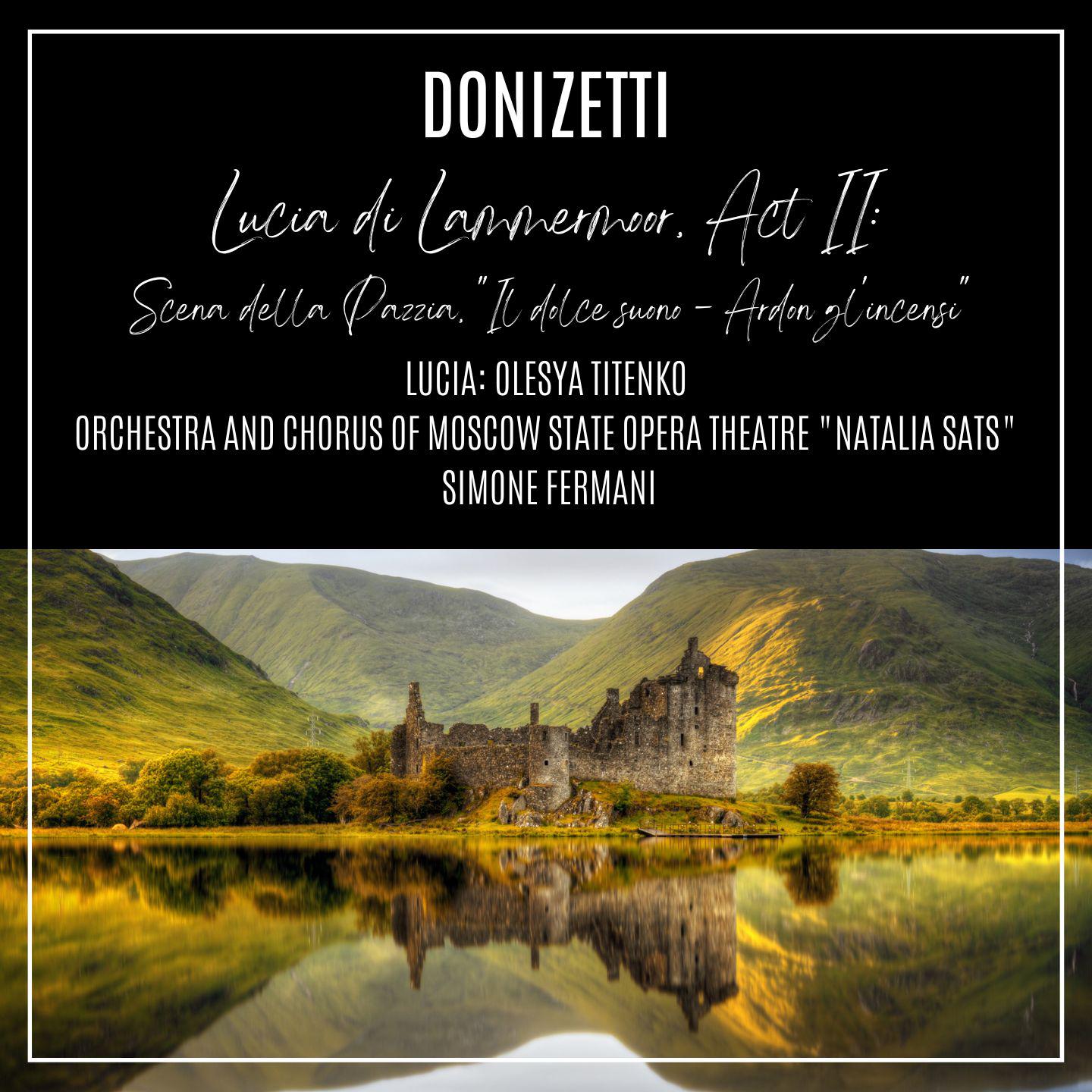 Постер альбома Lucia di Lammermoor, Act II: "Scena della Pazzia, Il dolce suono - Ardon gl'incensi" (Lucia)