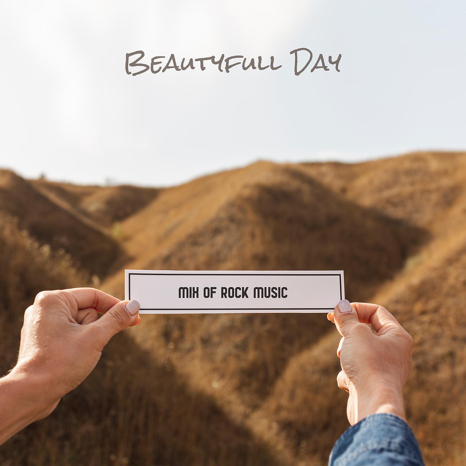 Постер альбома Beautyfull Day – Mix of Rock Music