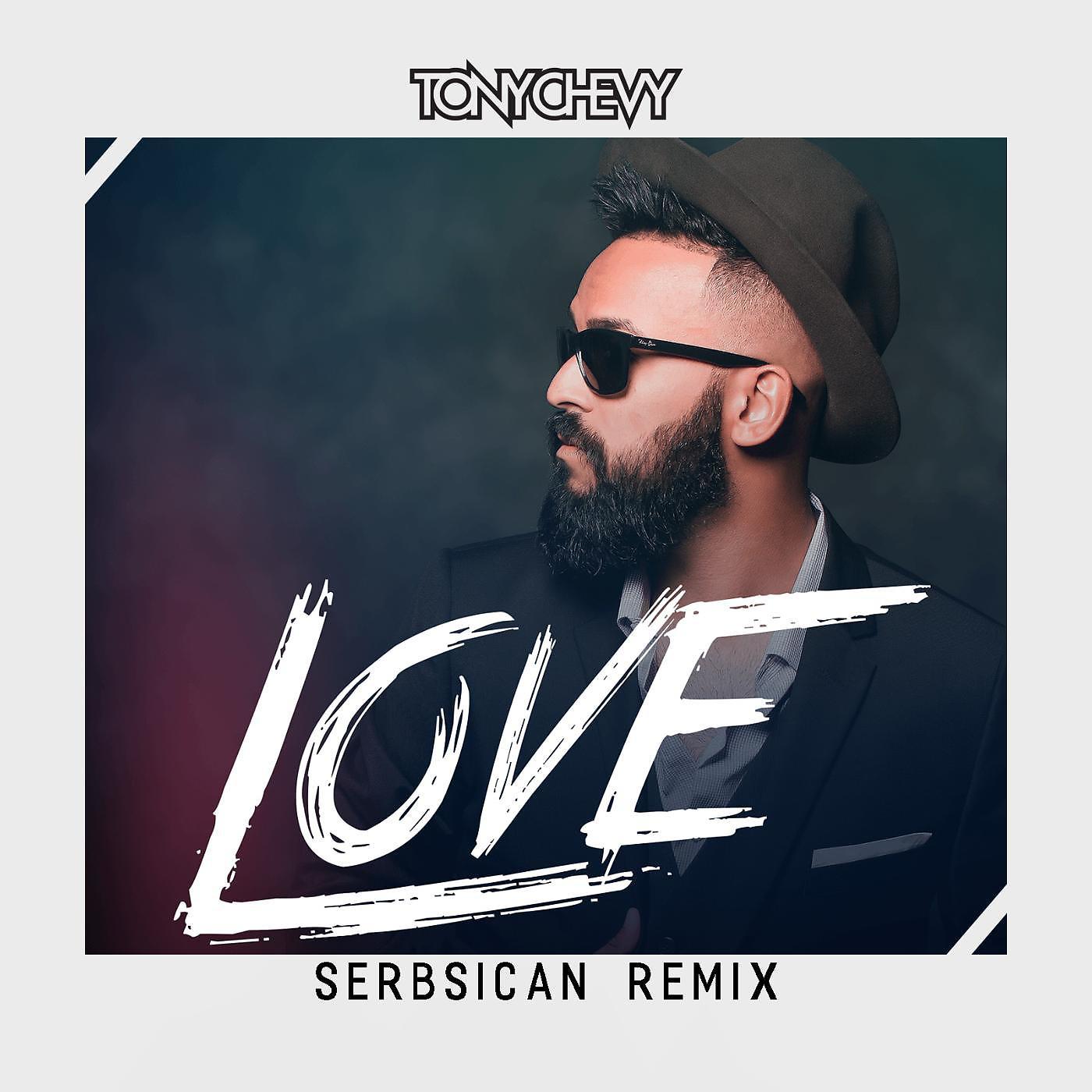 Постер альбома Love (Serbsican Remix)