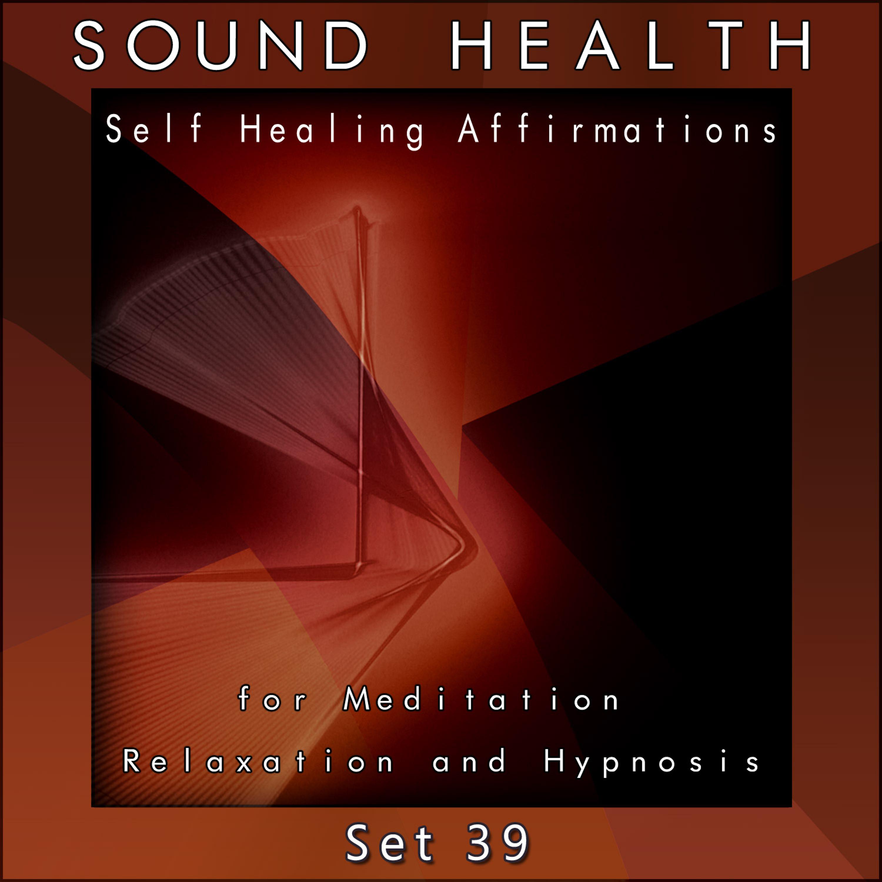 Постер альбома Self Healing Affirmations (For Meditation, Relaxation and Hypnosis) [Set 39]