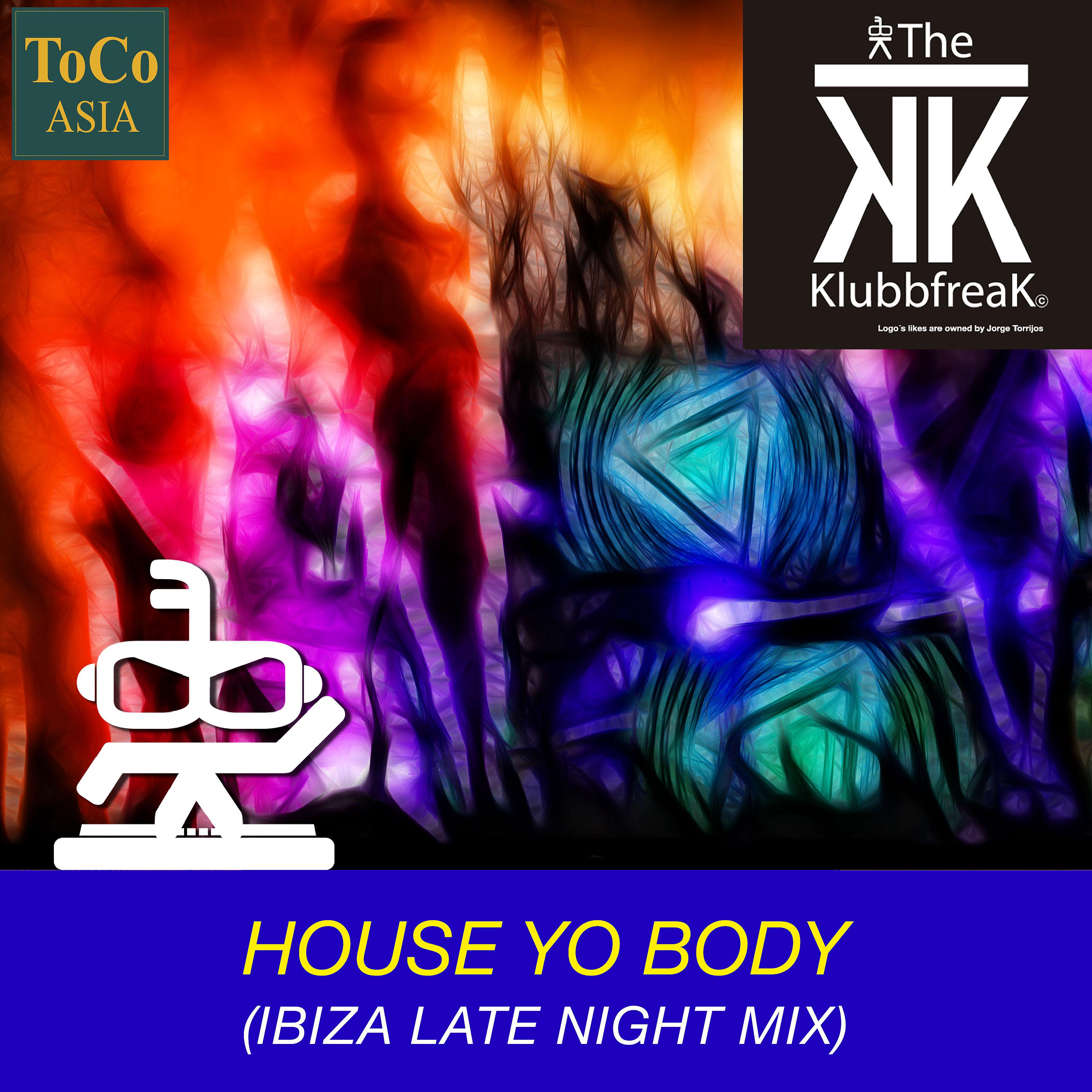 Постер альбома House Yo Body (Ibiza Late Night Mix)