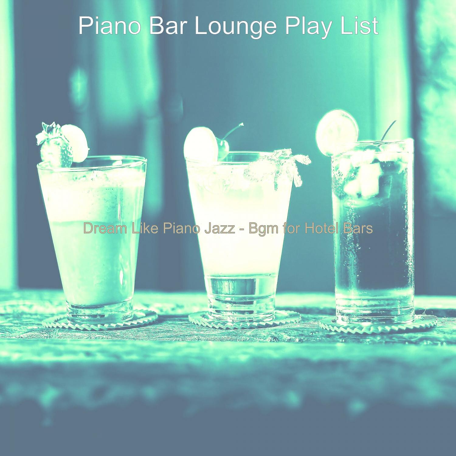 Постер альбома Dream Like Piano Jazz - Bgm for Hotel Bars