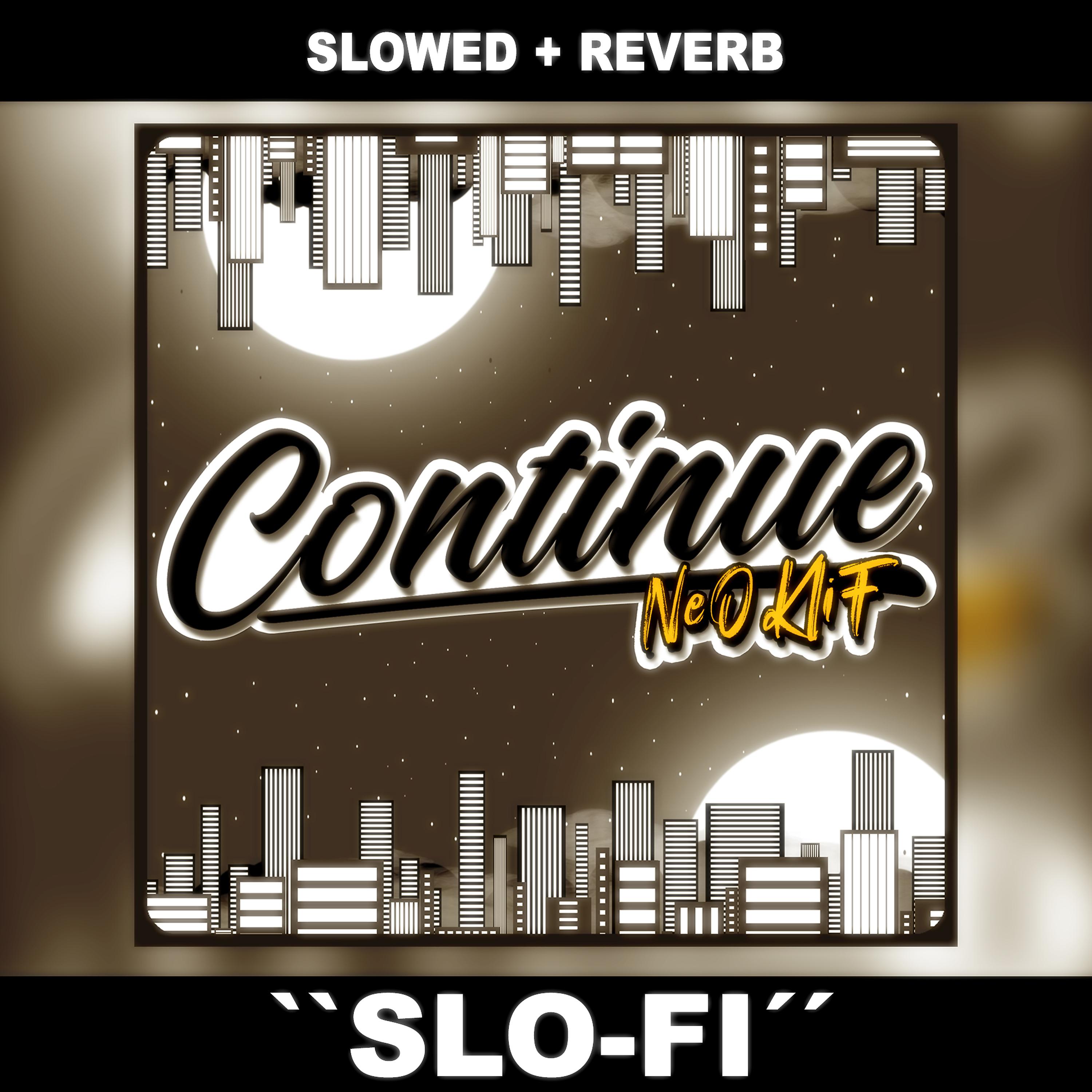 Постер альбома Continue (Slo-Fi)