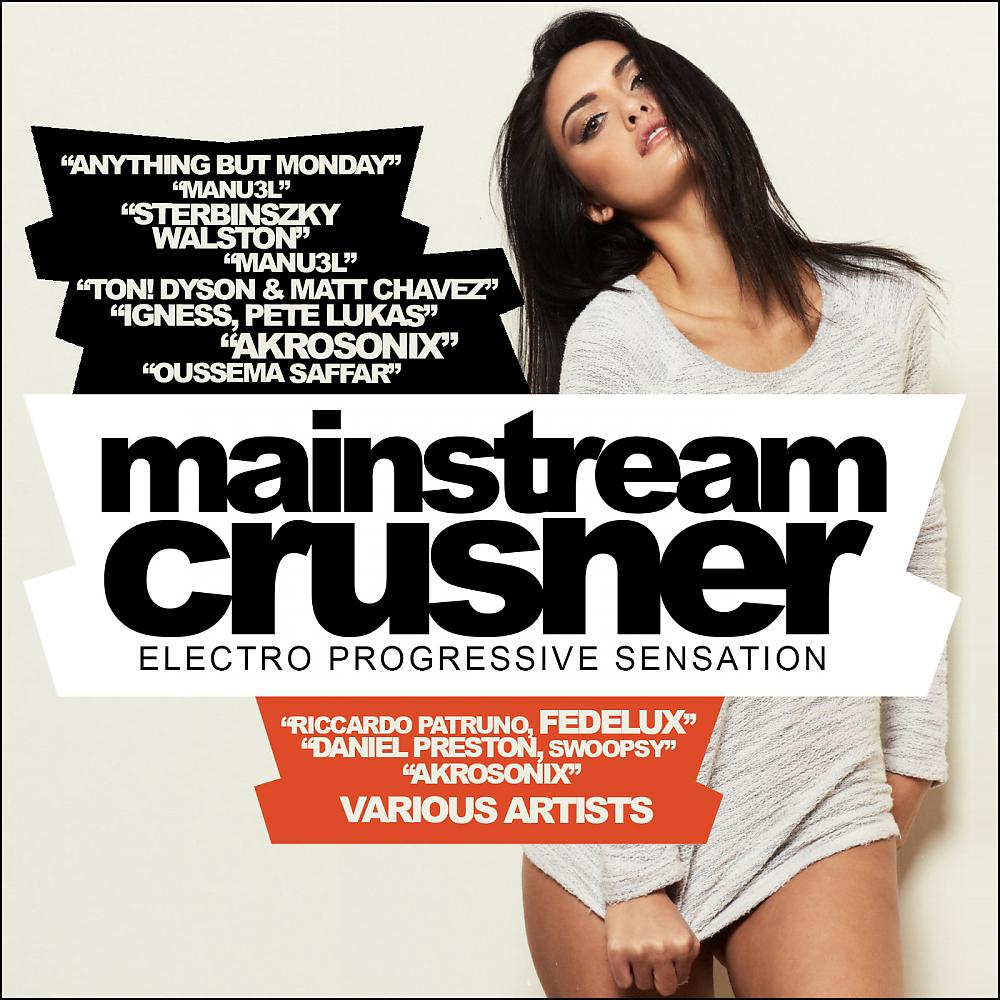 Постер альбома Mainstream Crusher: Electro Progressive Sensation