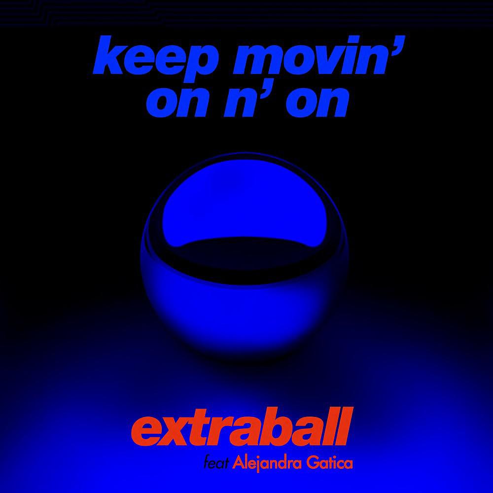 Постер альбома Keep Movin' on n' On