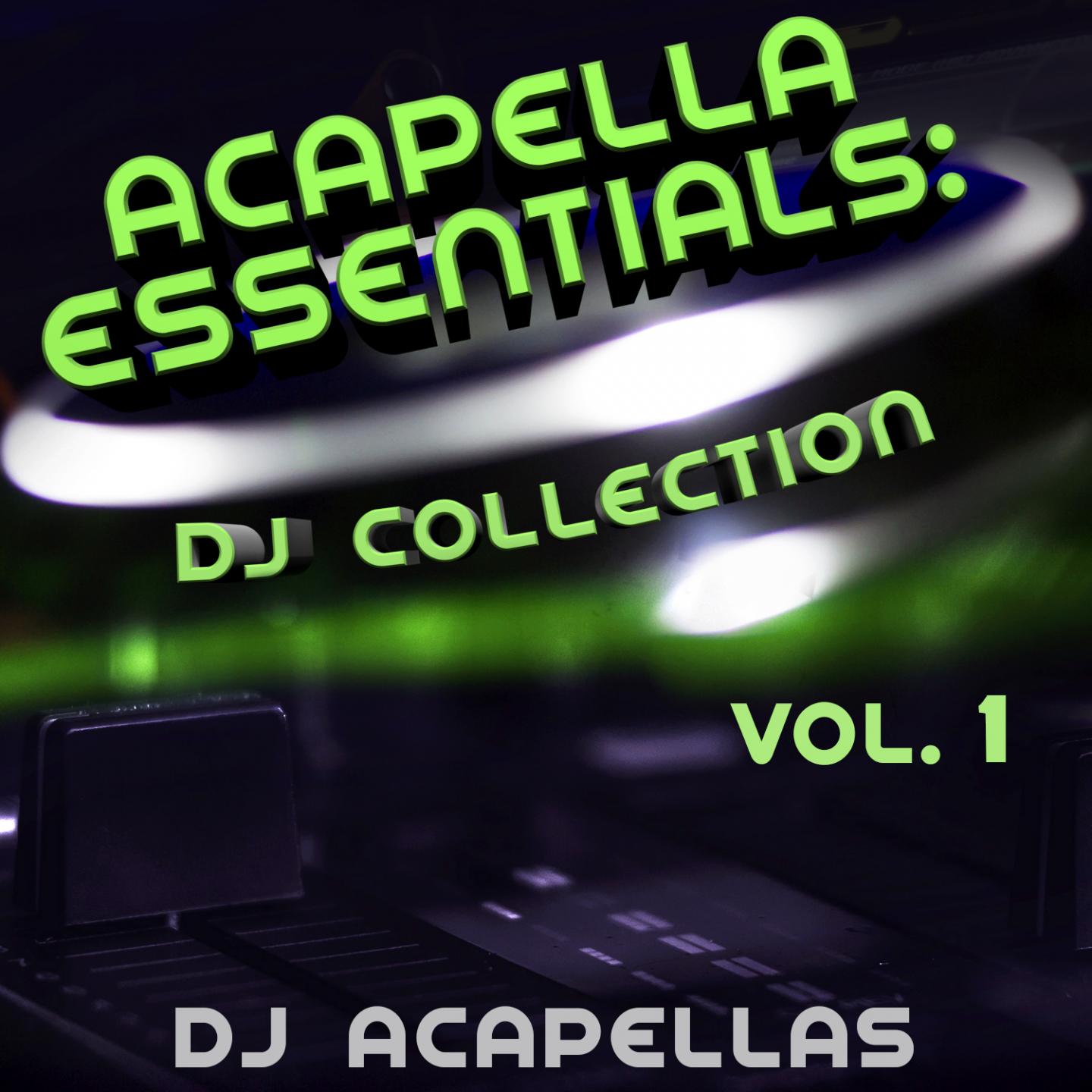 Постер альбома Acapella Essentials: DJ Collection, Vol. 1