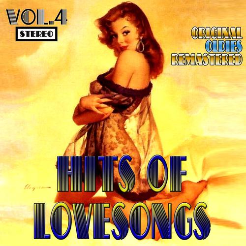 Постер альбома Hits of Lovesongs, Vol. 4 (Original Oldies Remastered)