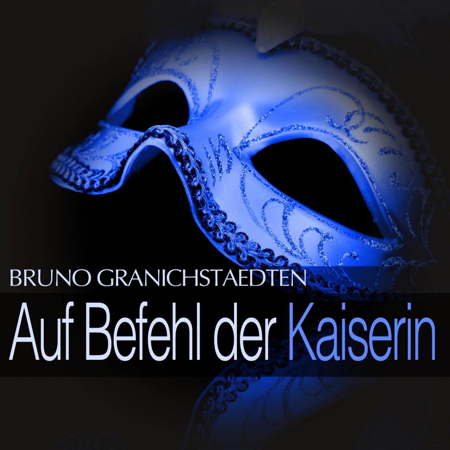 Постер альбома Granichstaedten: Auf Befehl der Kaiserin
