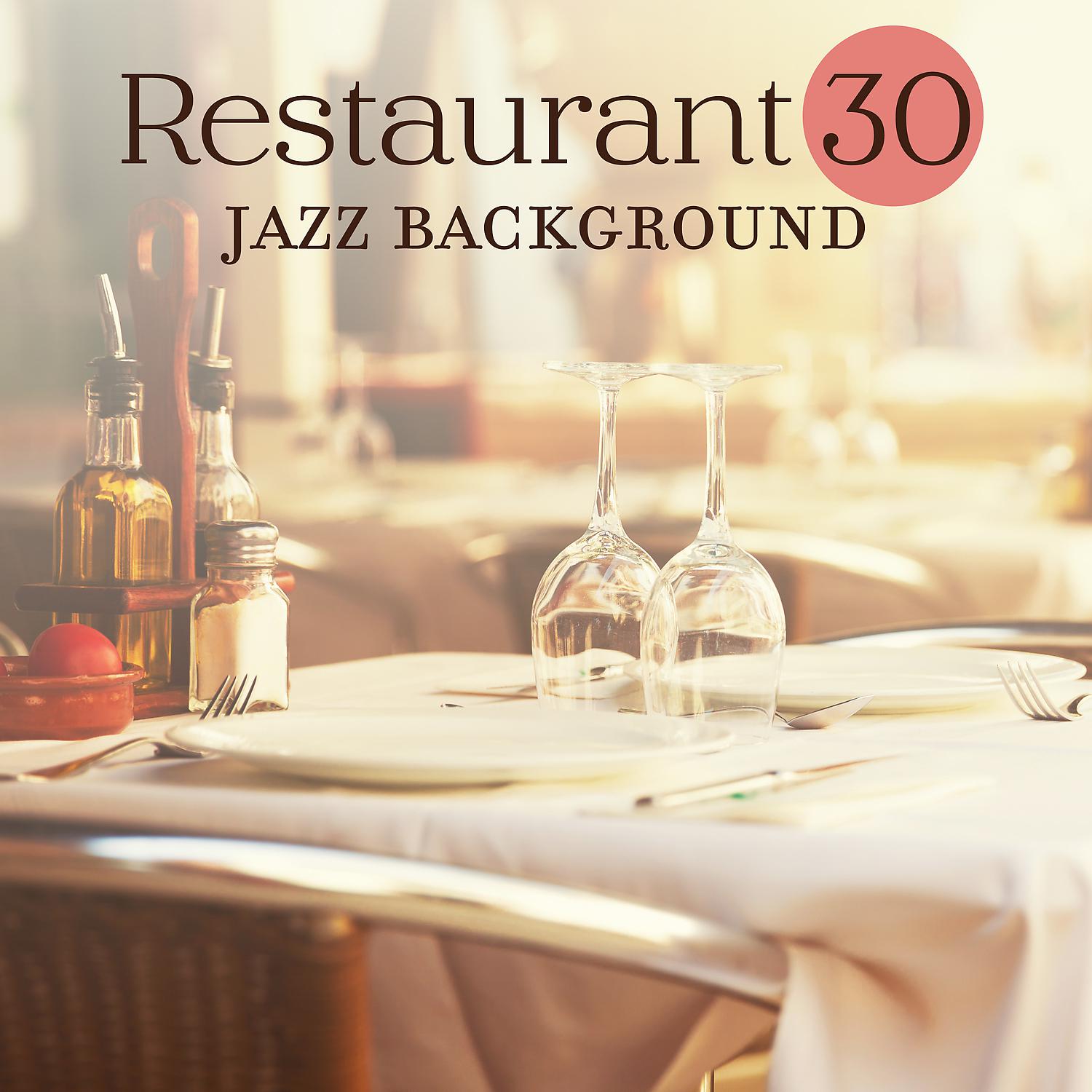 Постер альбома Restaurant 30: Jazz Background, Smooth Festival of Sounds, Jazz Lounge