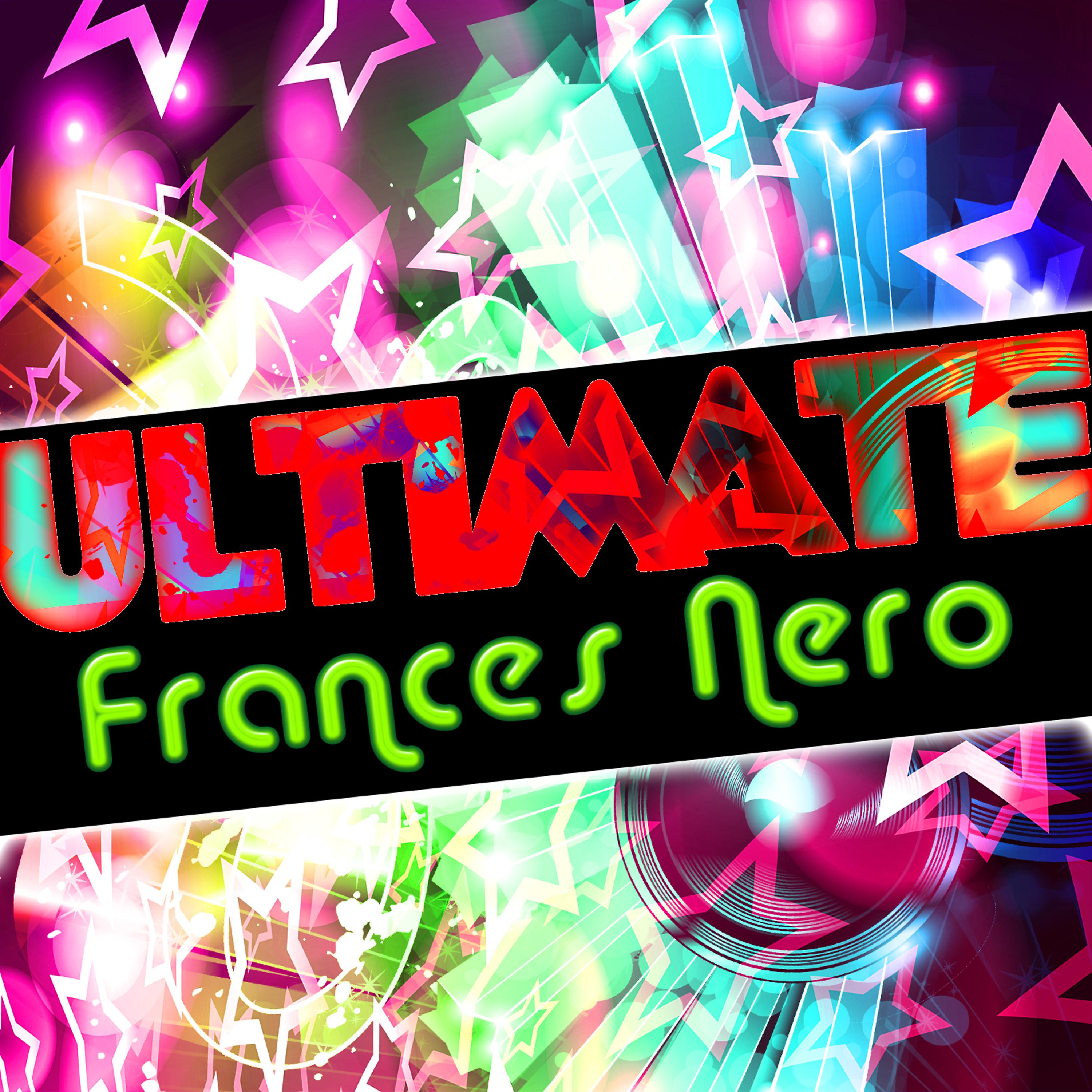Постер альбома Ultimate Frances Nero