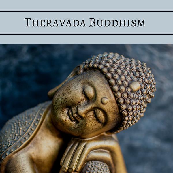 Постер альбома Theravada Buddhism - Meditation Music to Calm Body, Mind and Soul