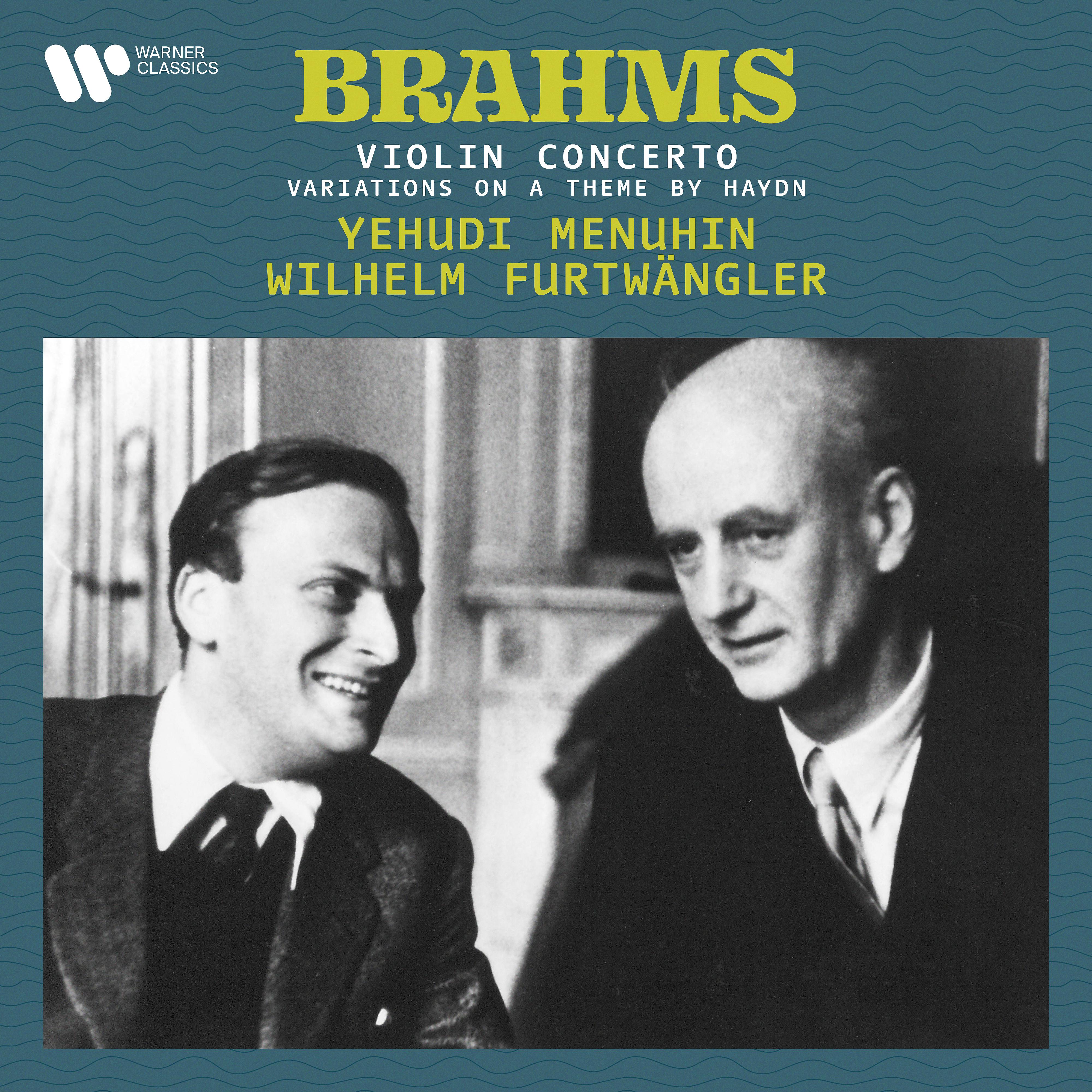 Постер альбома Brahms: Variations on a Theme by Haydn, Op. 56a & Violin Concerto, Op. 77