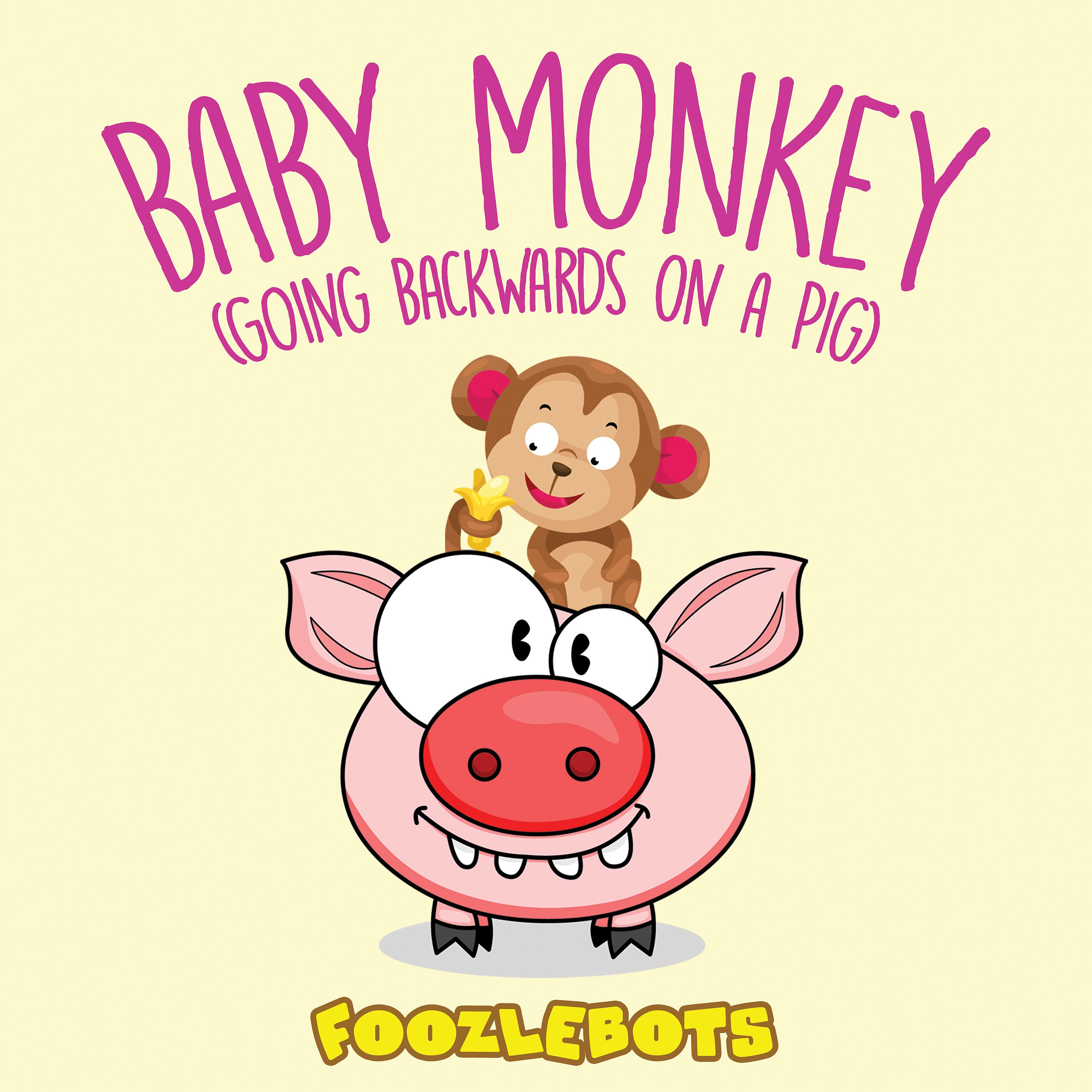 Постер альбома Baby Monkey (Going Backwards on a Pig)