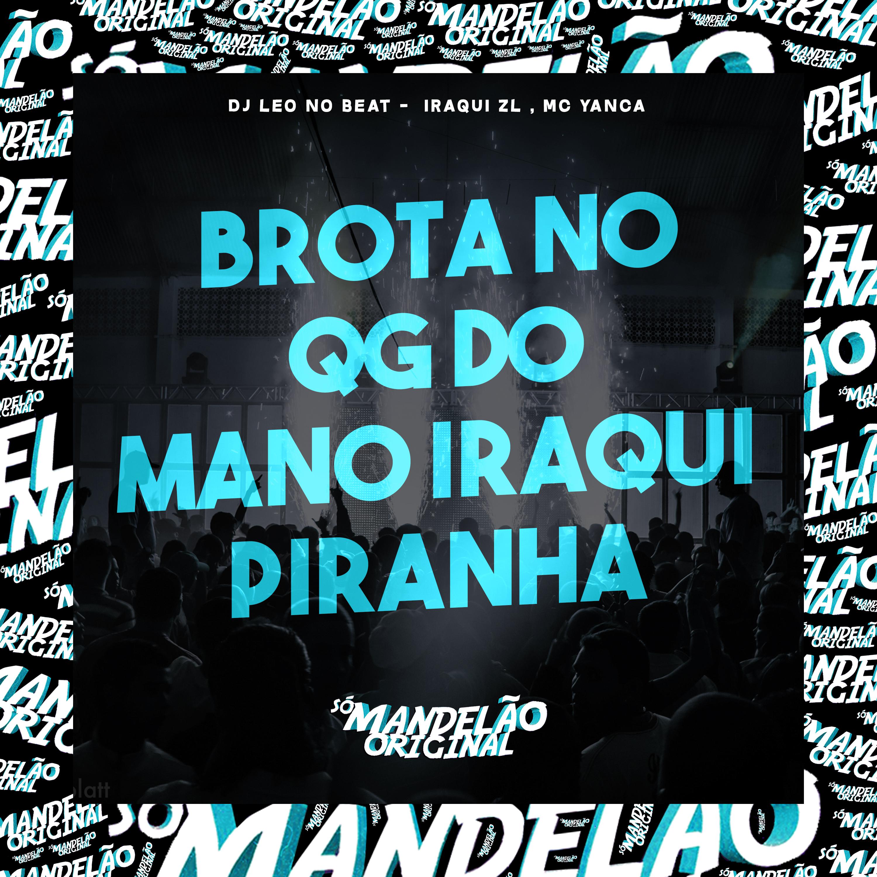 Постер альбома Brota no Qg do Mano Iraqui Piranha